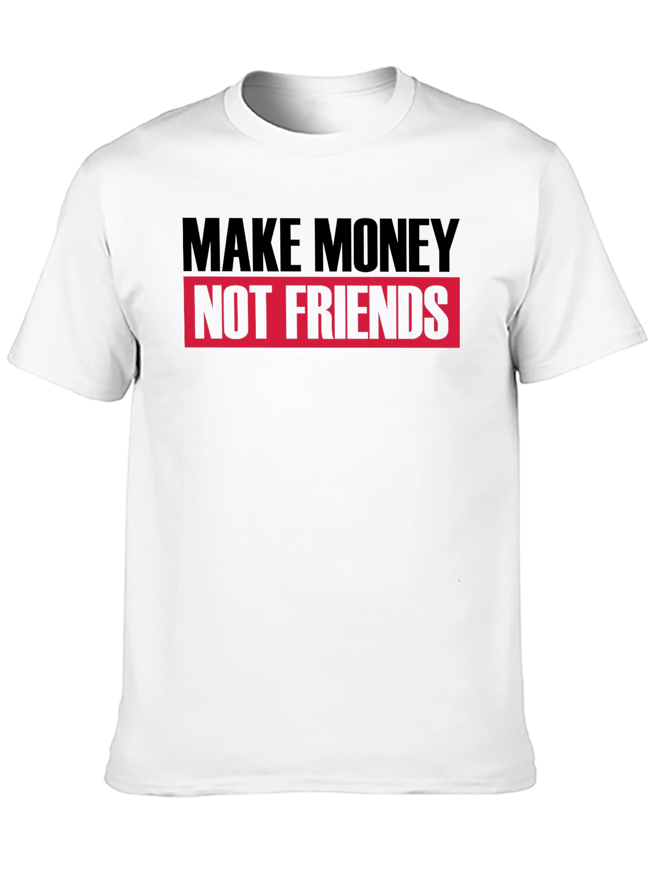 Make Money Not Friends Black T-Shirt