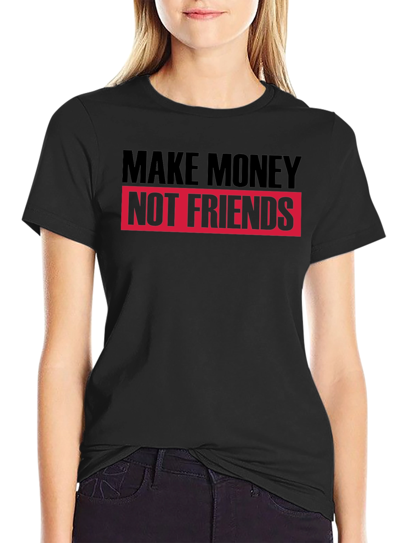 Make Money Not Friends Black T-Shirt