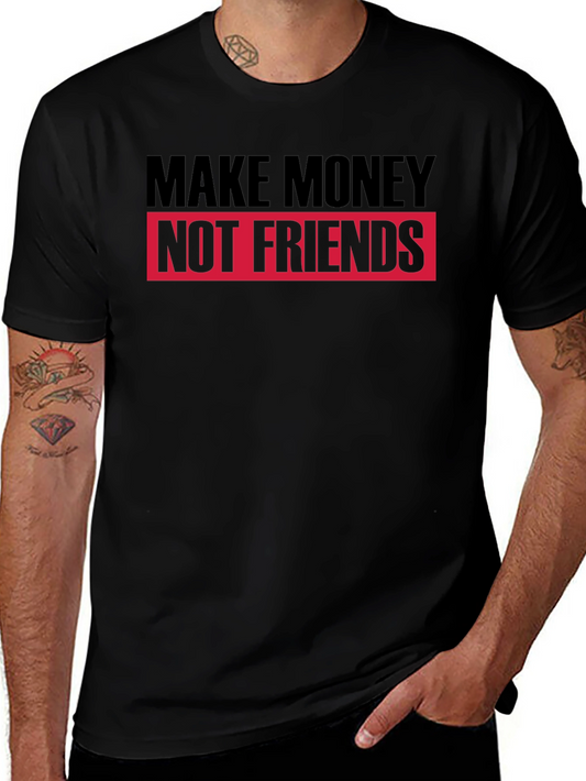 Make Money Not Friends Black T-Shirt