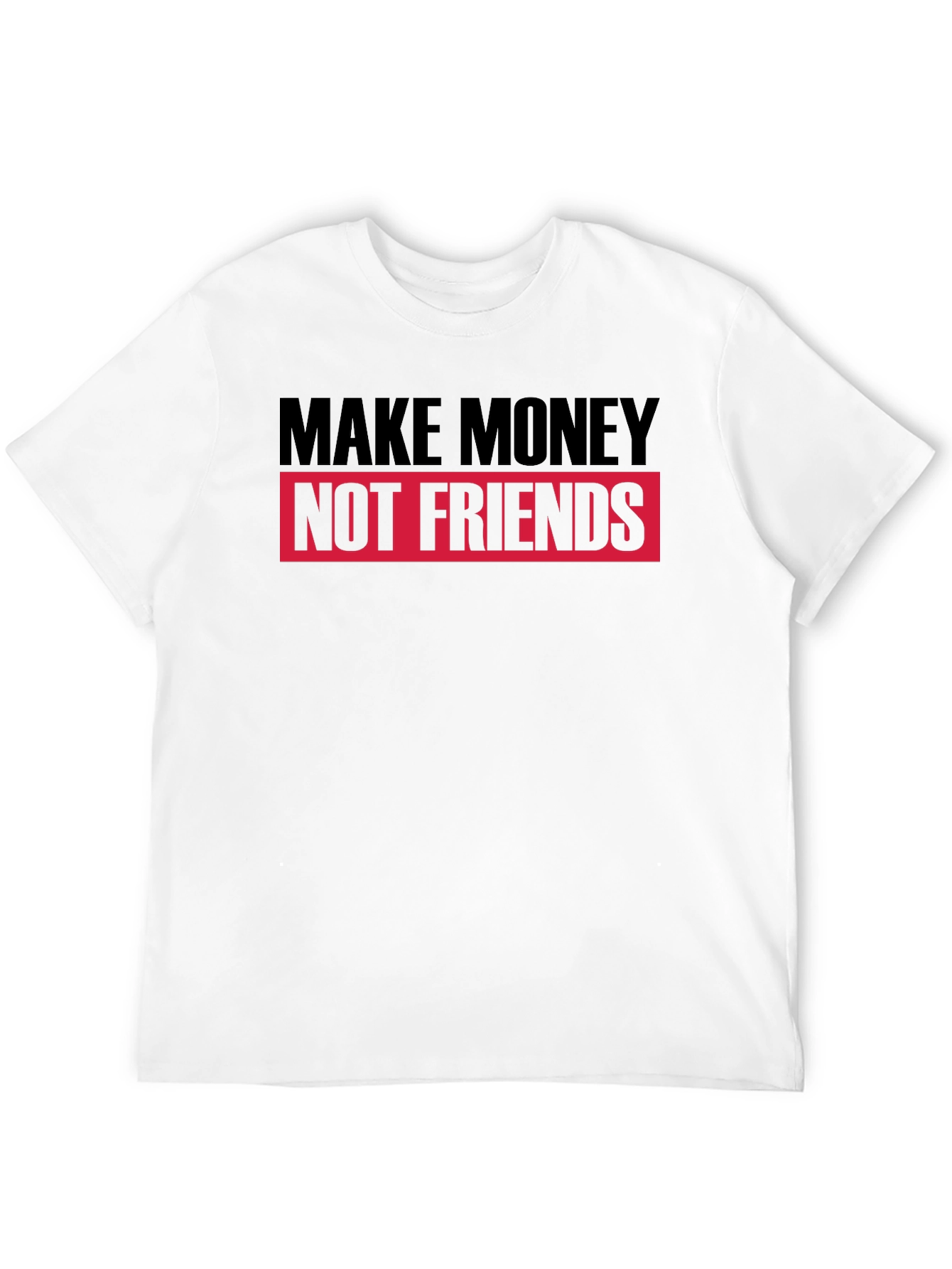 Make Money Not Friends Black T-Shirt