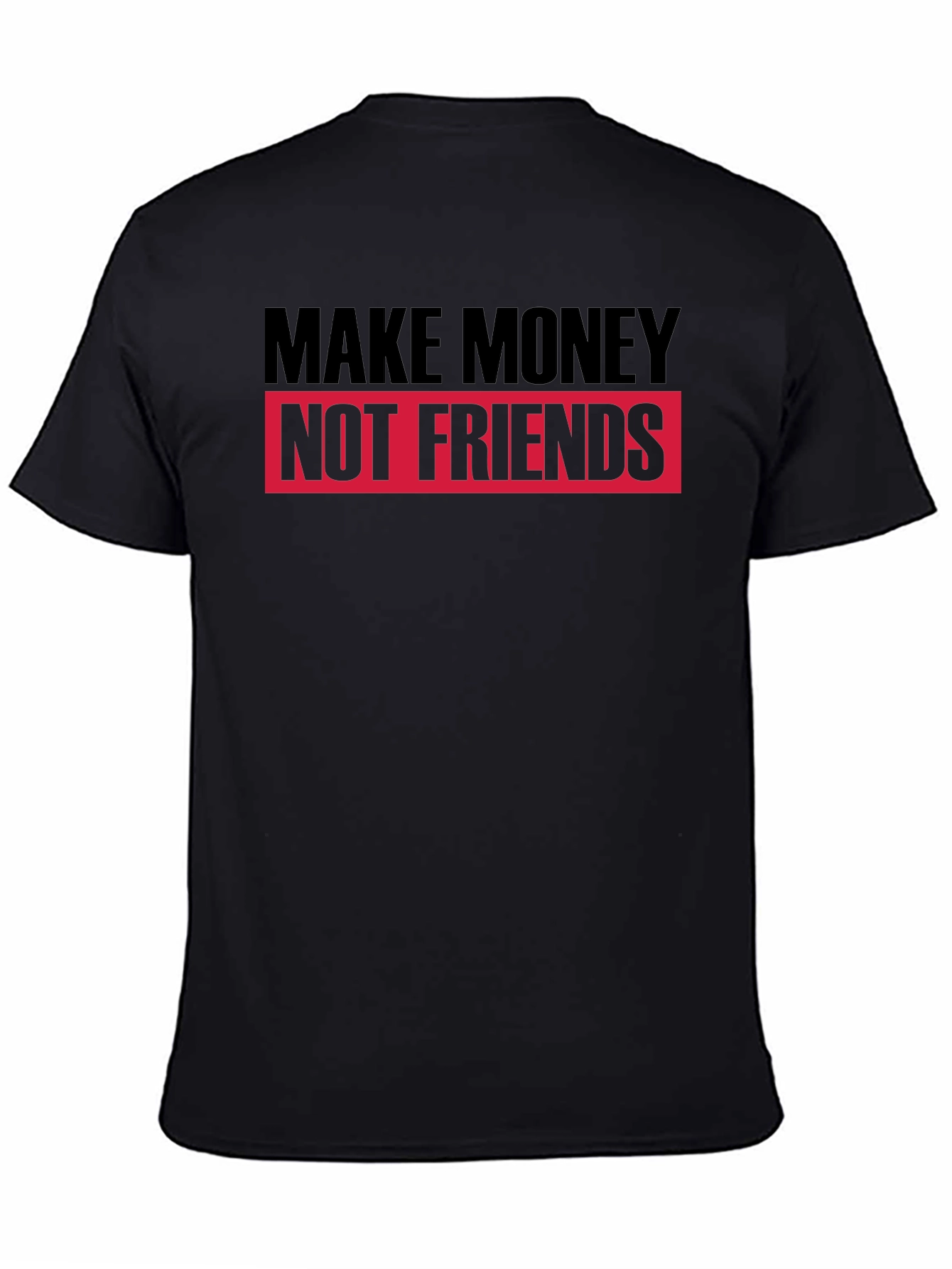 Make Money Not Friends Black T-Shirt