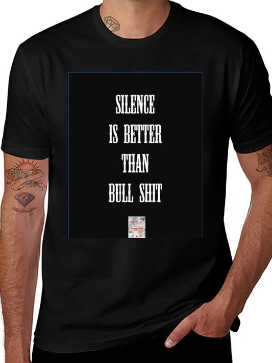 Silence is Better T-Shirt - Bold Statement Tee
