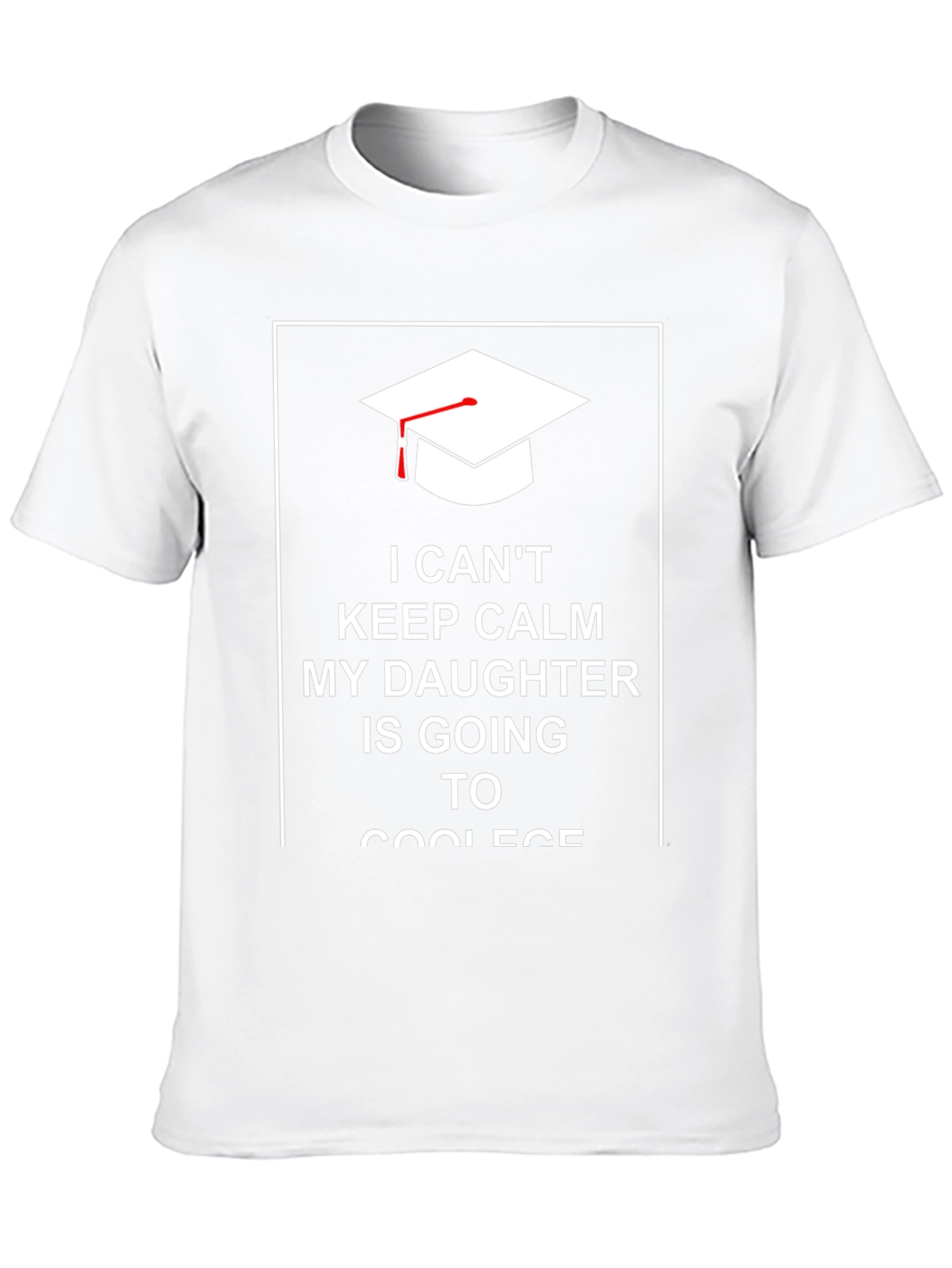 I Cant Keep Calm Daughter College Shirt