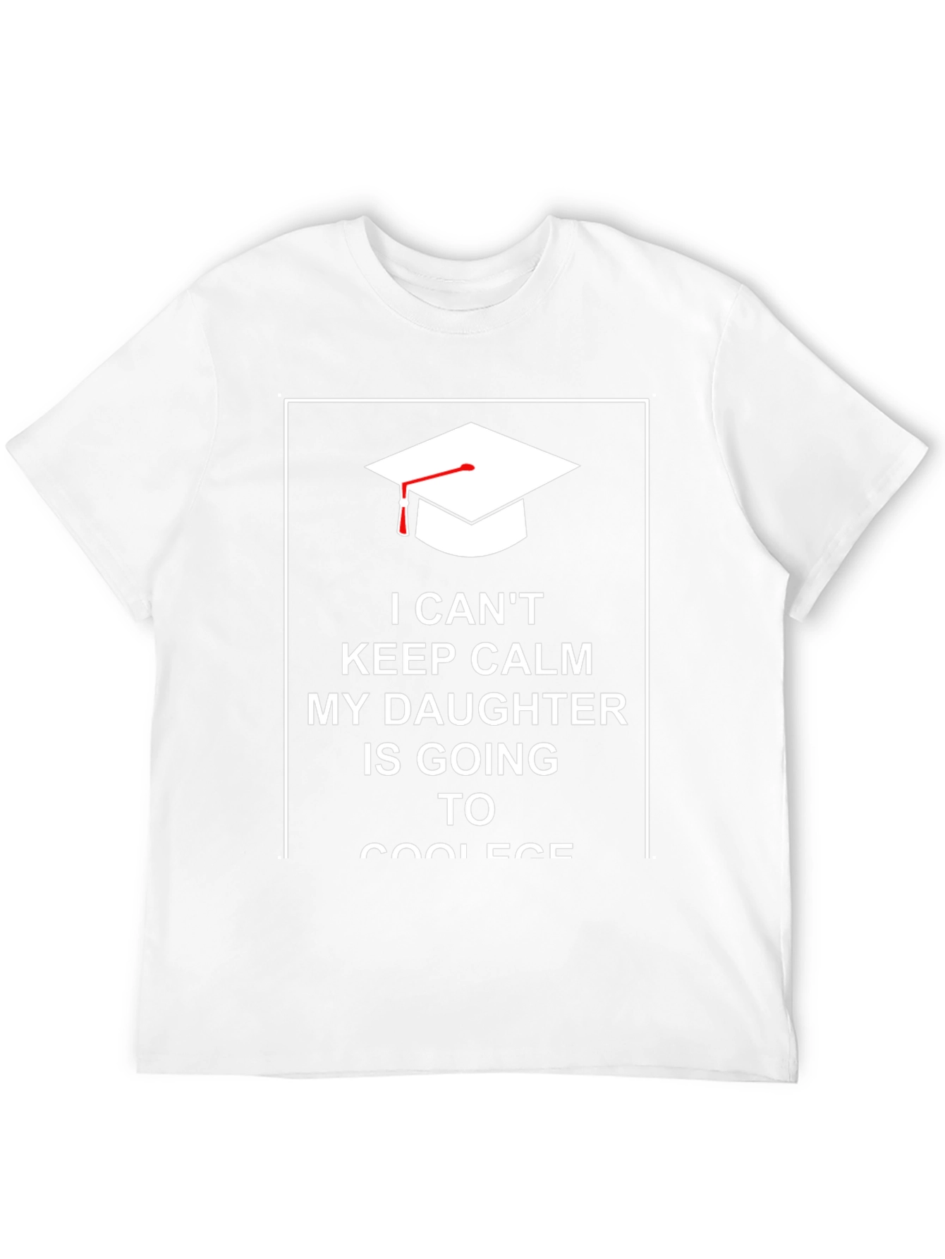 I Cant Keep Calm Daughter College Shirt