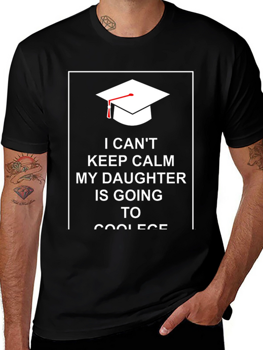 I Cant Keep Calm Daughter College Shirt