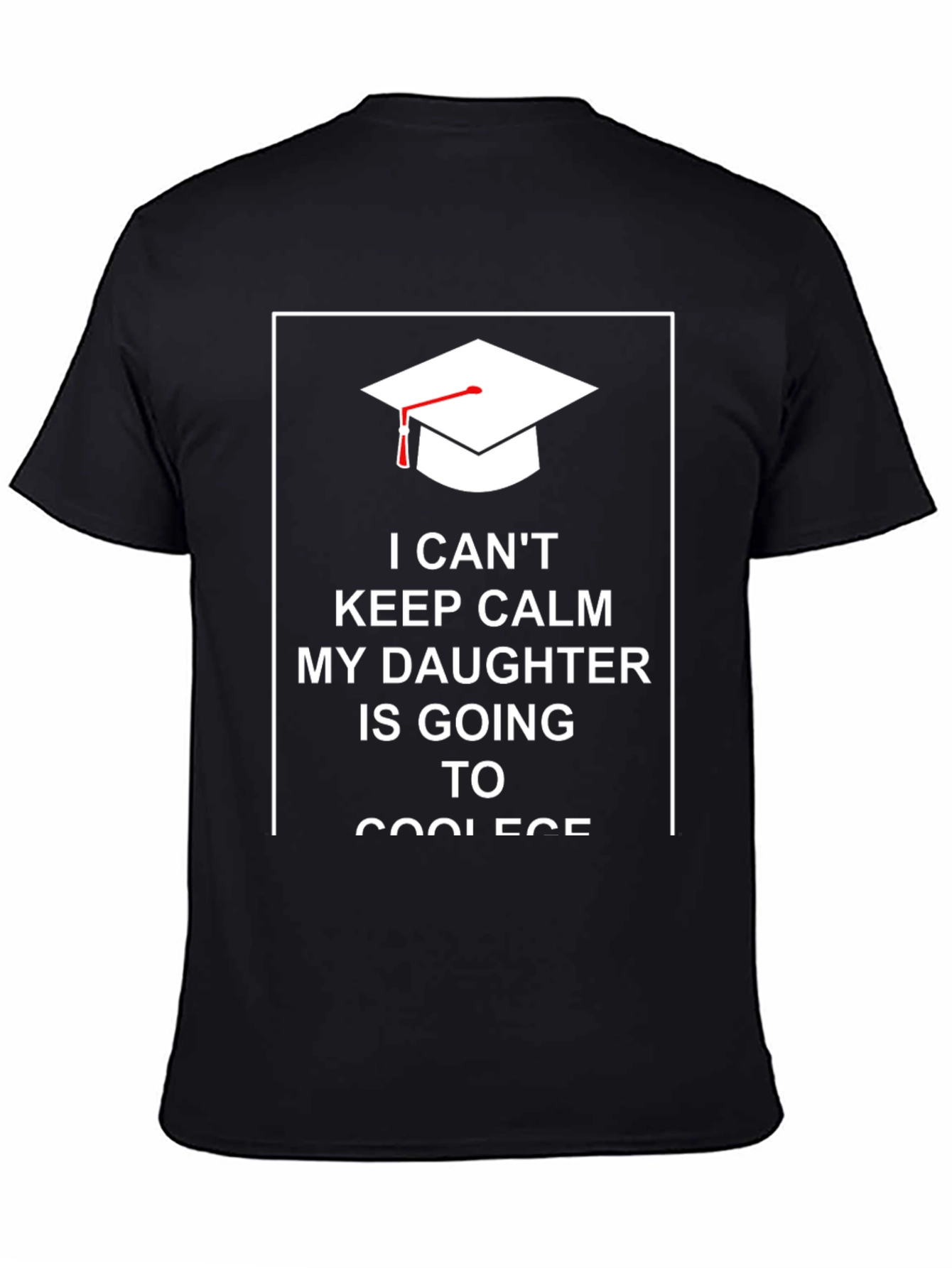 I Cant Keep Calm Daughter College Shirt