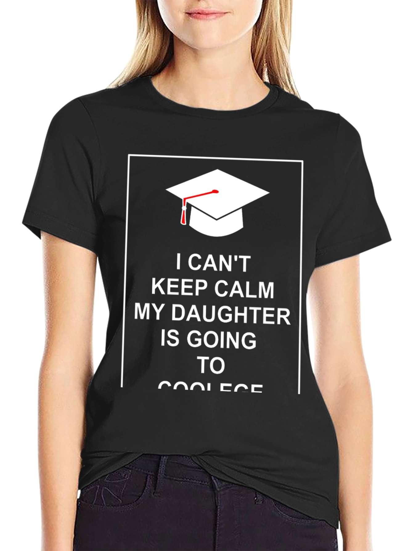 I Cant Keep Calm Daughter College Shirt