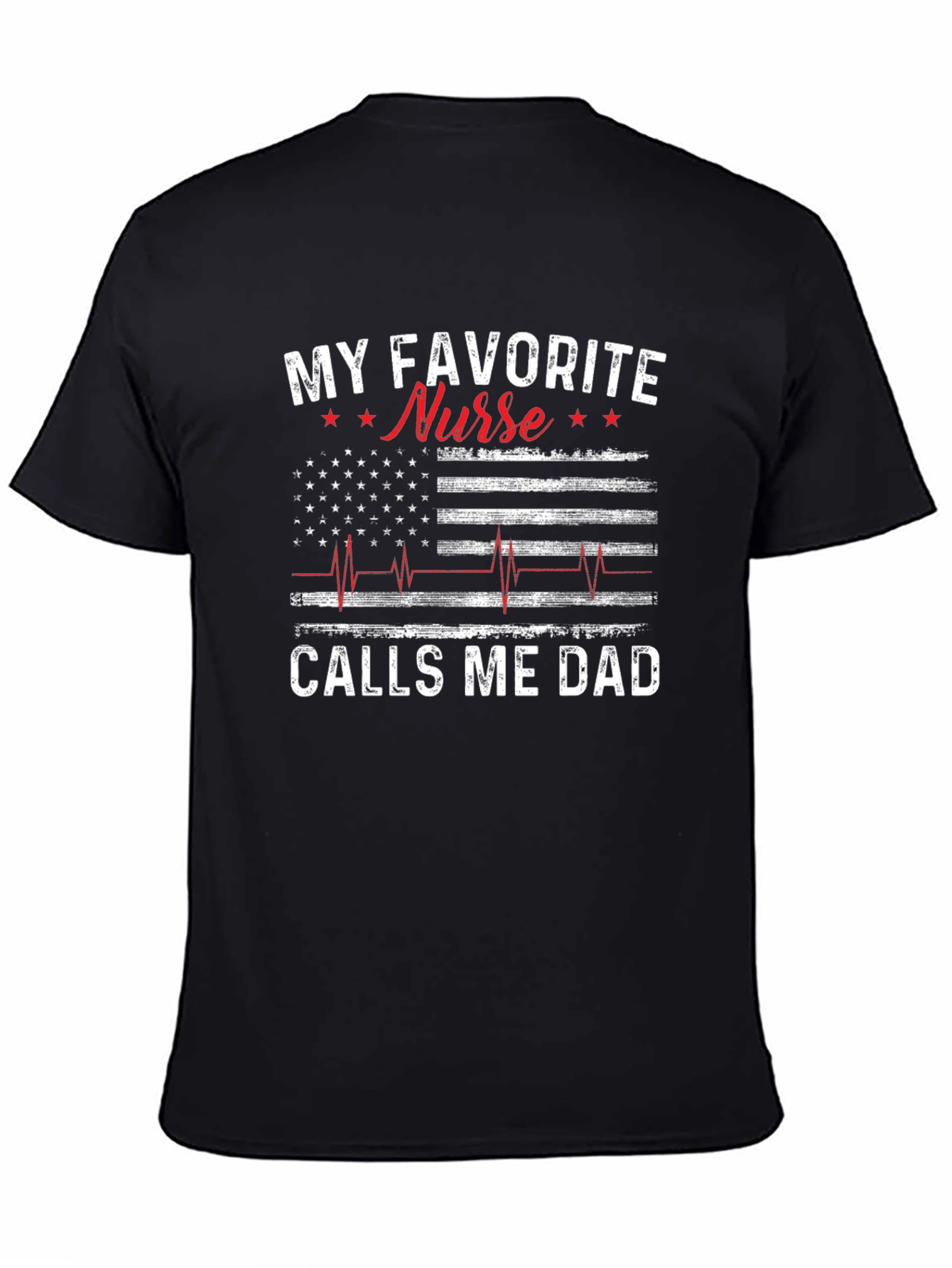 My Favorite Nurse Calls Me Dad T-Shirt