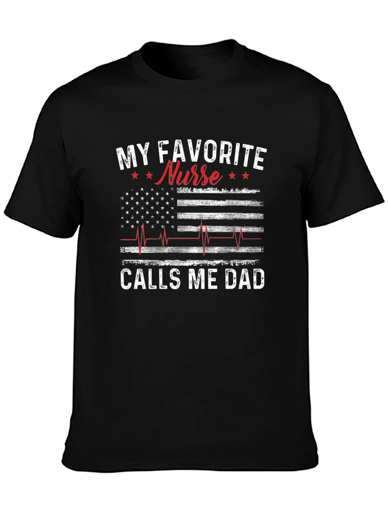 My Favorite Nurse Calls Me Dad T-Shirt