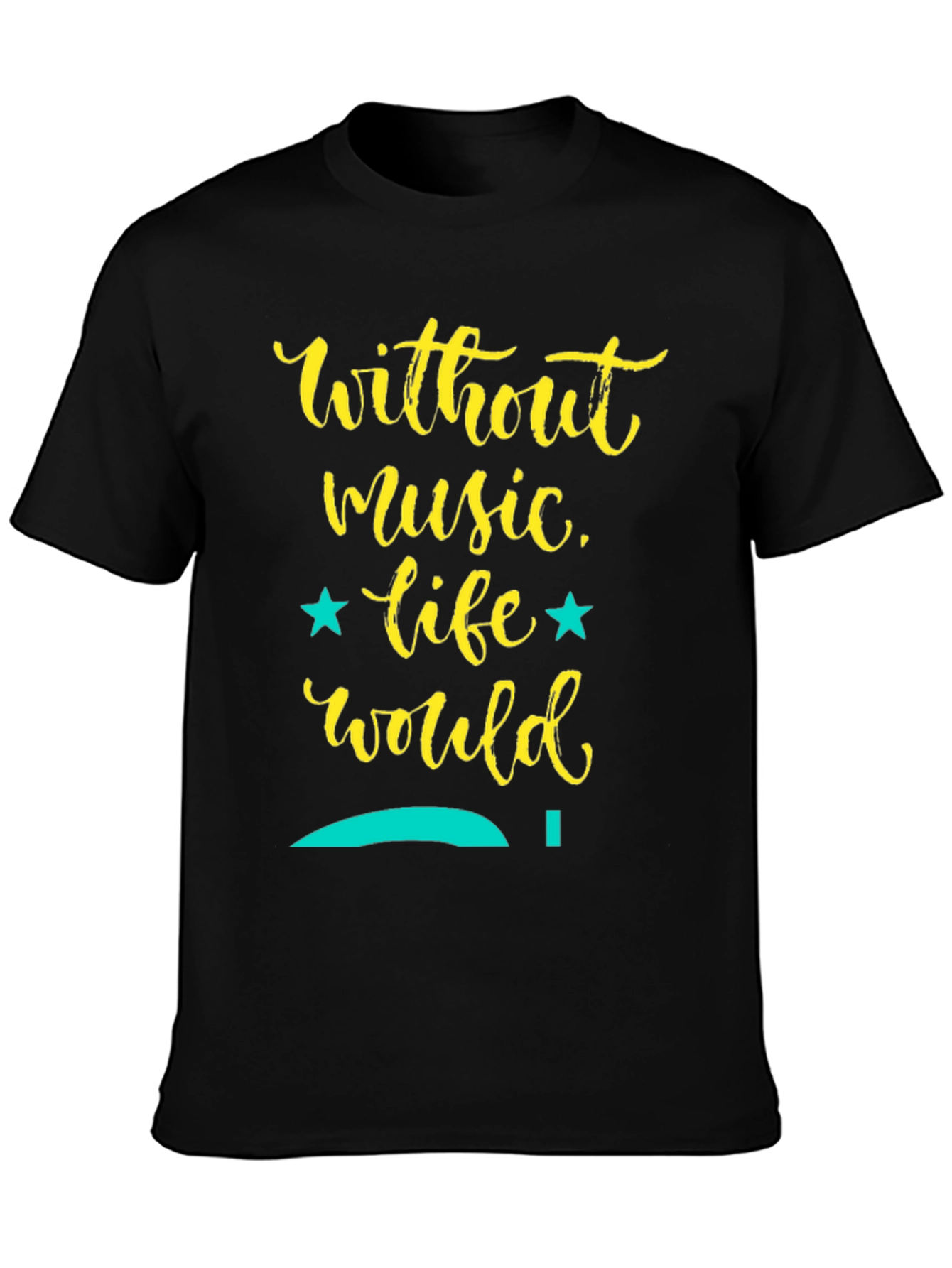 Music Lover T-Shirt: Without Music Life Would...