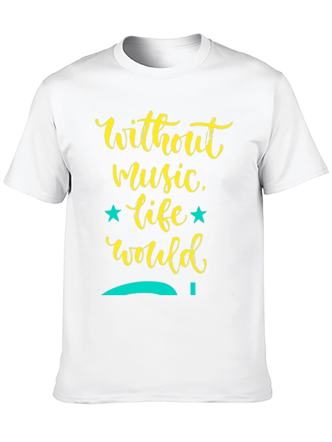 Music Lover T-Shirt: Without Music Life Would...