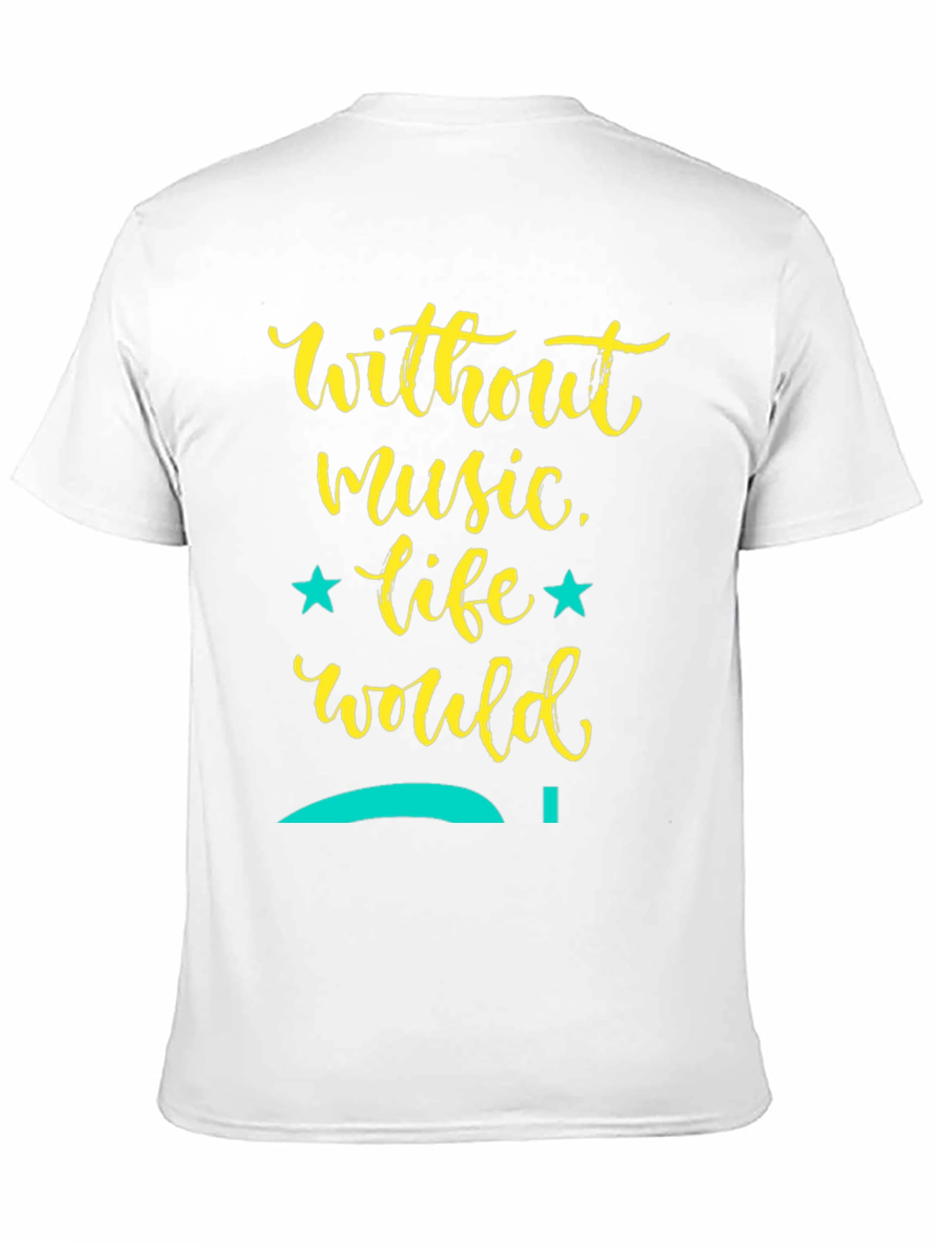 Music Lover T-Shirt: Without Music Life Would...
