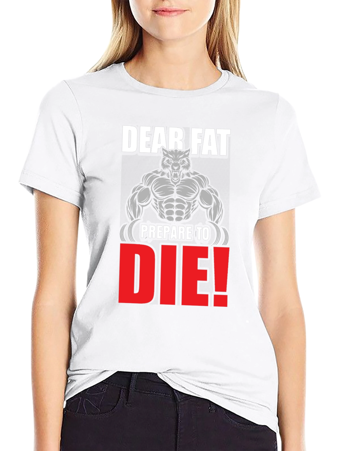 Dear Fat Prepare to Die T-Shirt