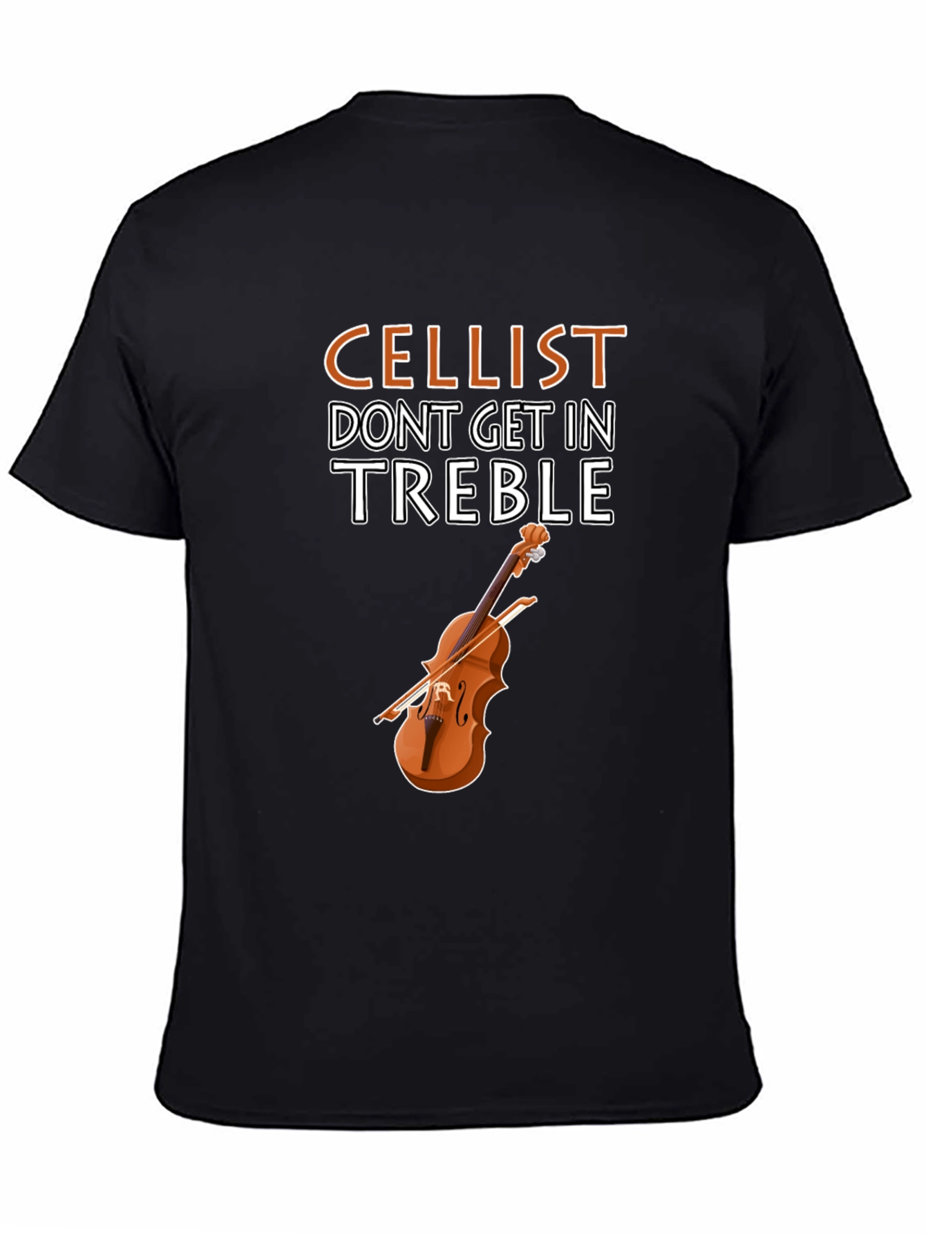 Cellist Dont Get in Treble Graphic Tee