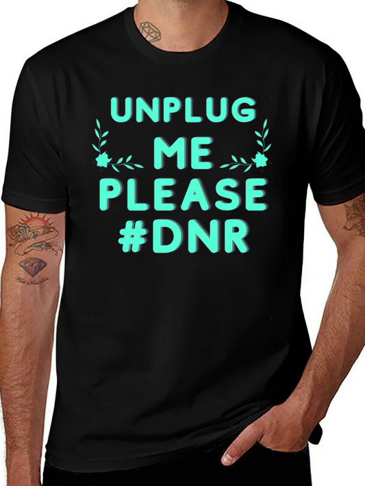 Unplug Me Please #DNR Graphic Tee
