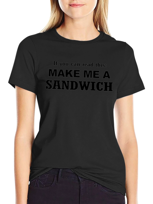 Funny Make Me a Sandwich Graphic T-Shirt