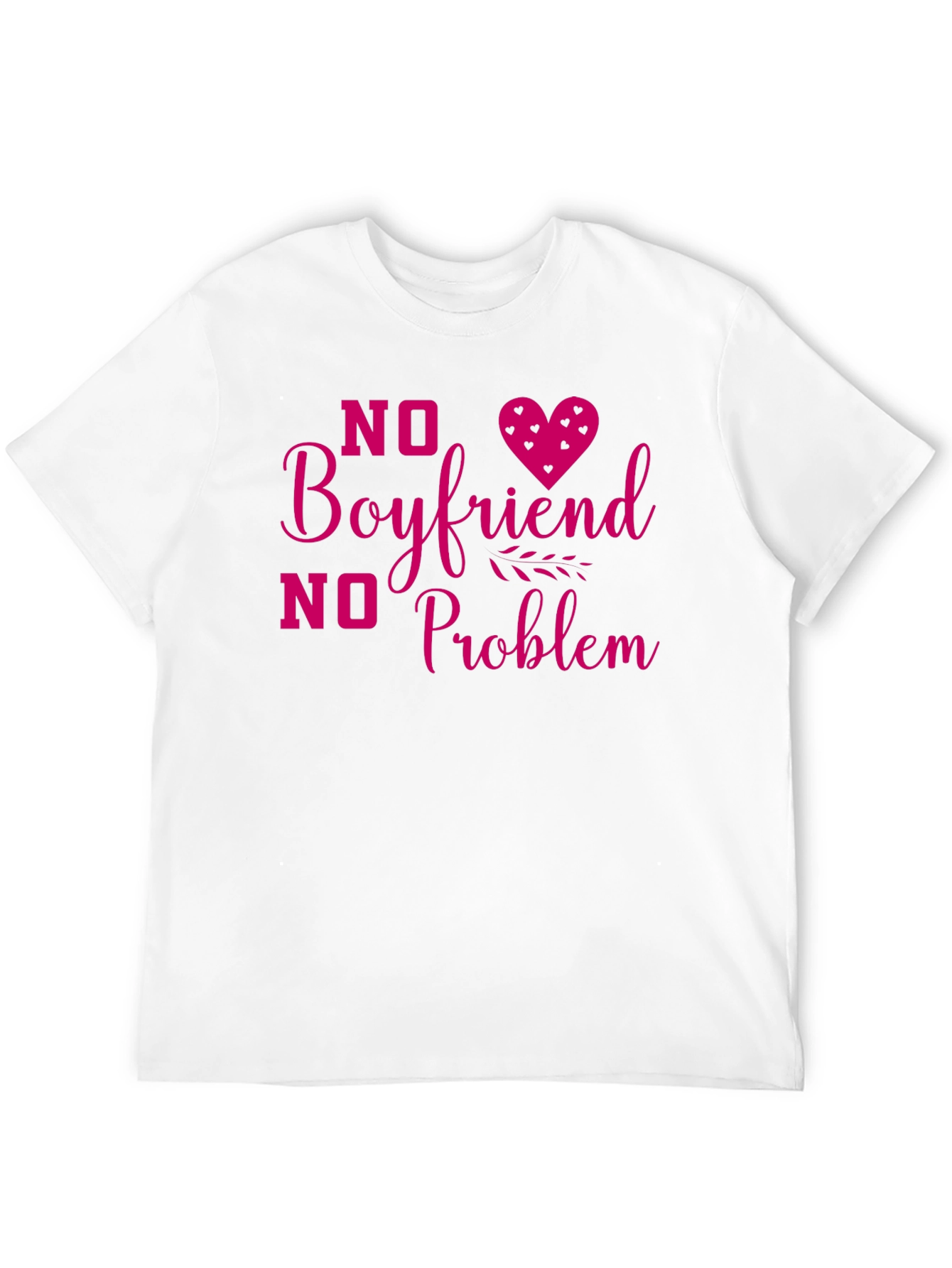 No Boyfriend No Problem Graphic T-Shirt