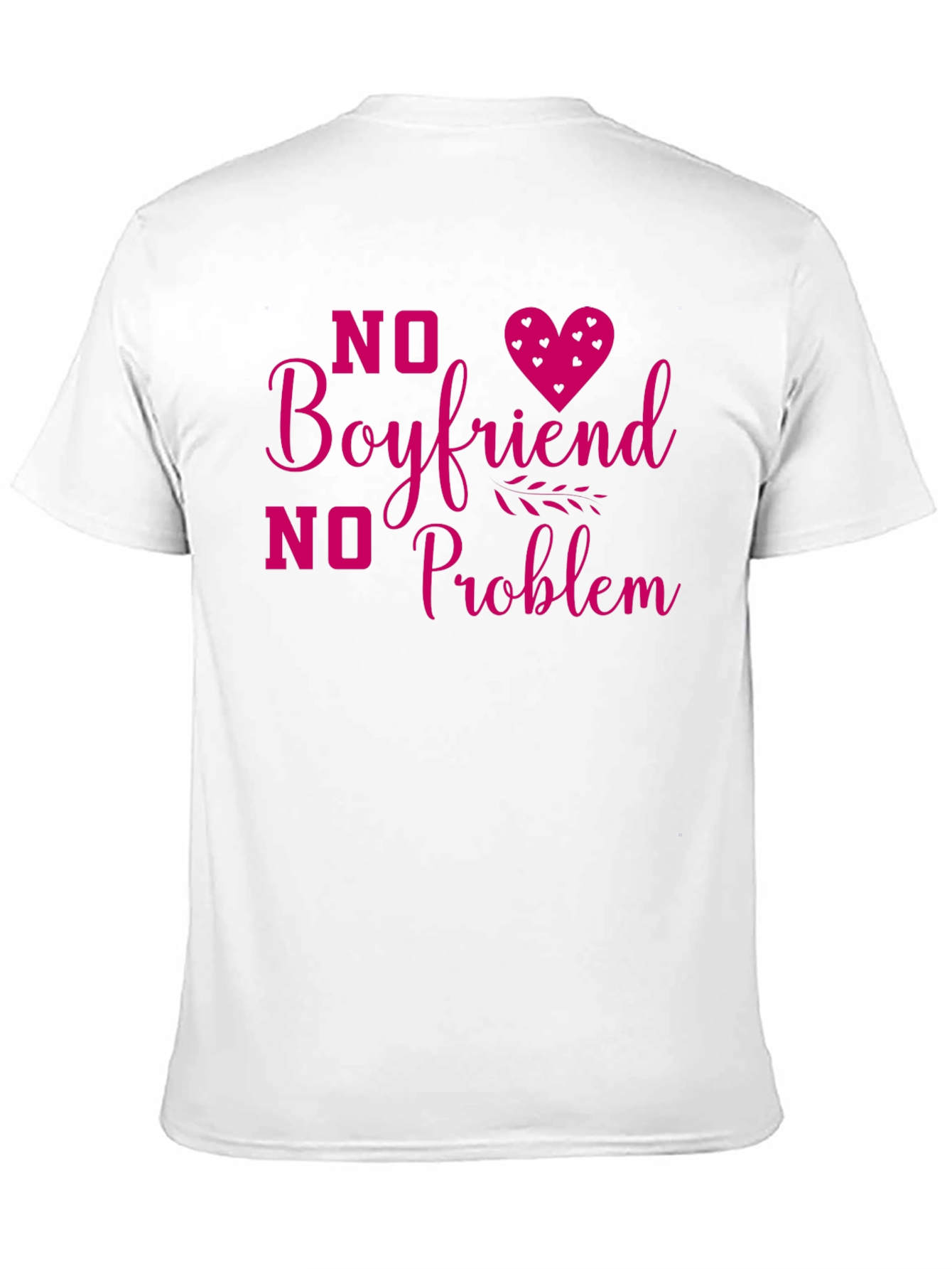No Boyfriend No Problem Graphic T-Shirt