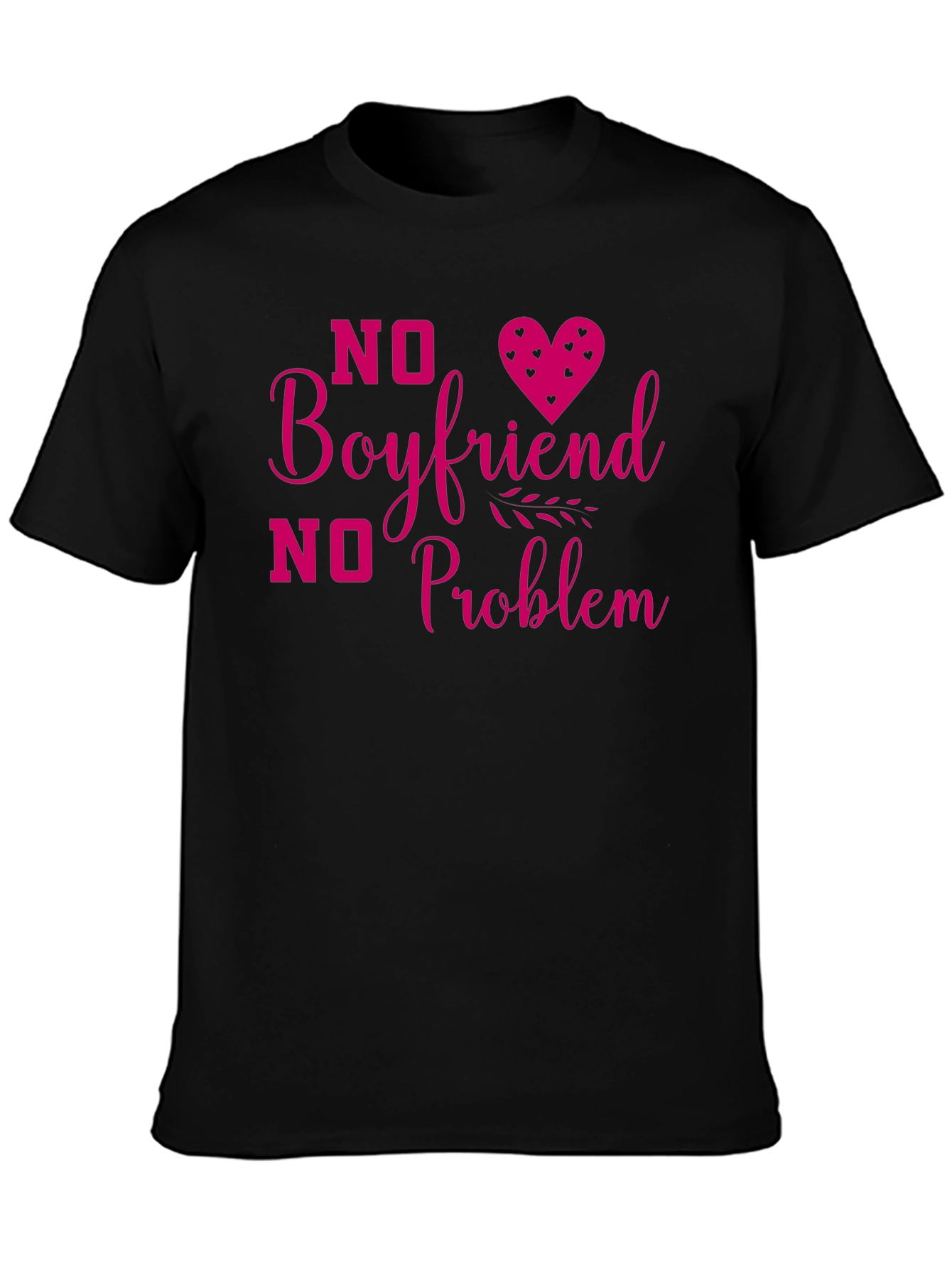 No Boyfriend No Problem Graphic T-Shirt
