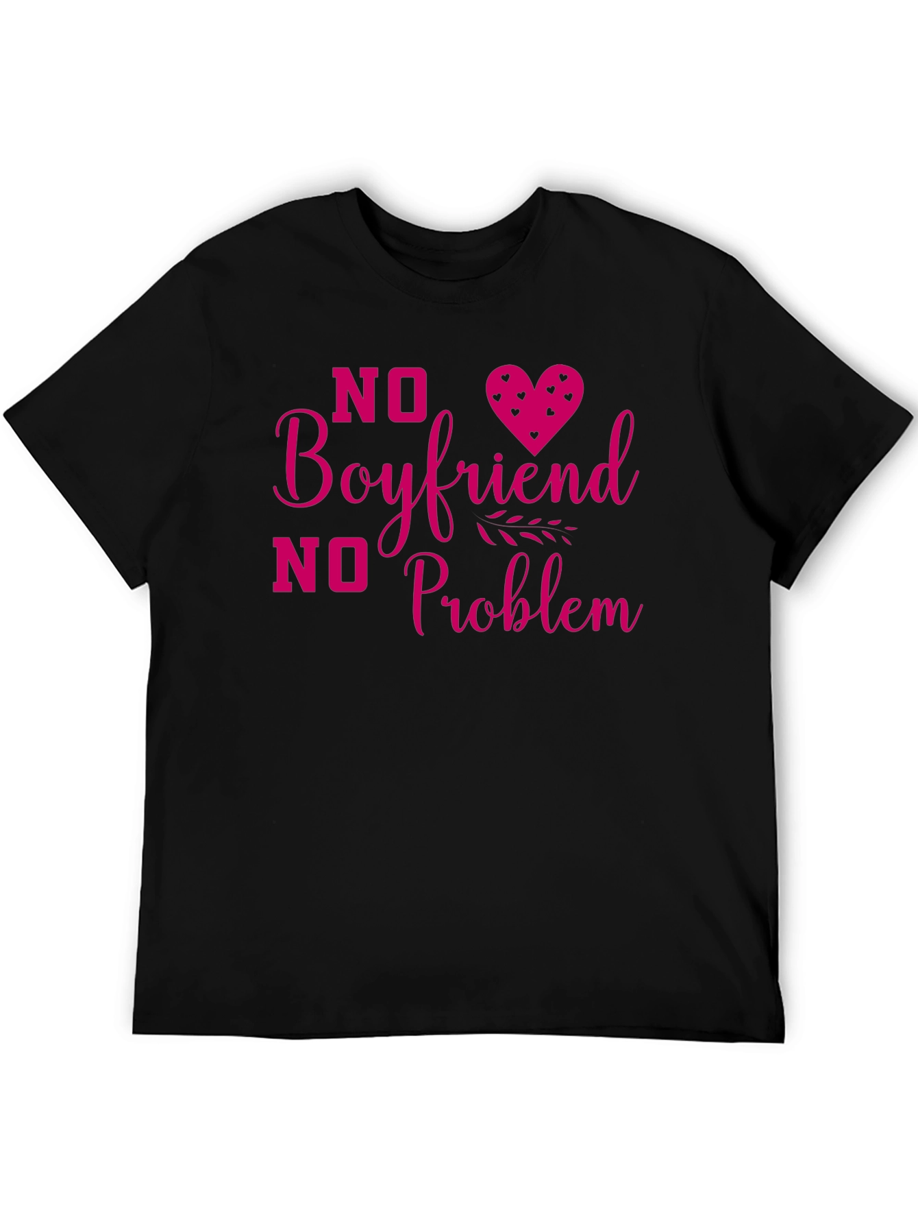 No Boyfriend No Problem Graphic T-Shirt