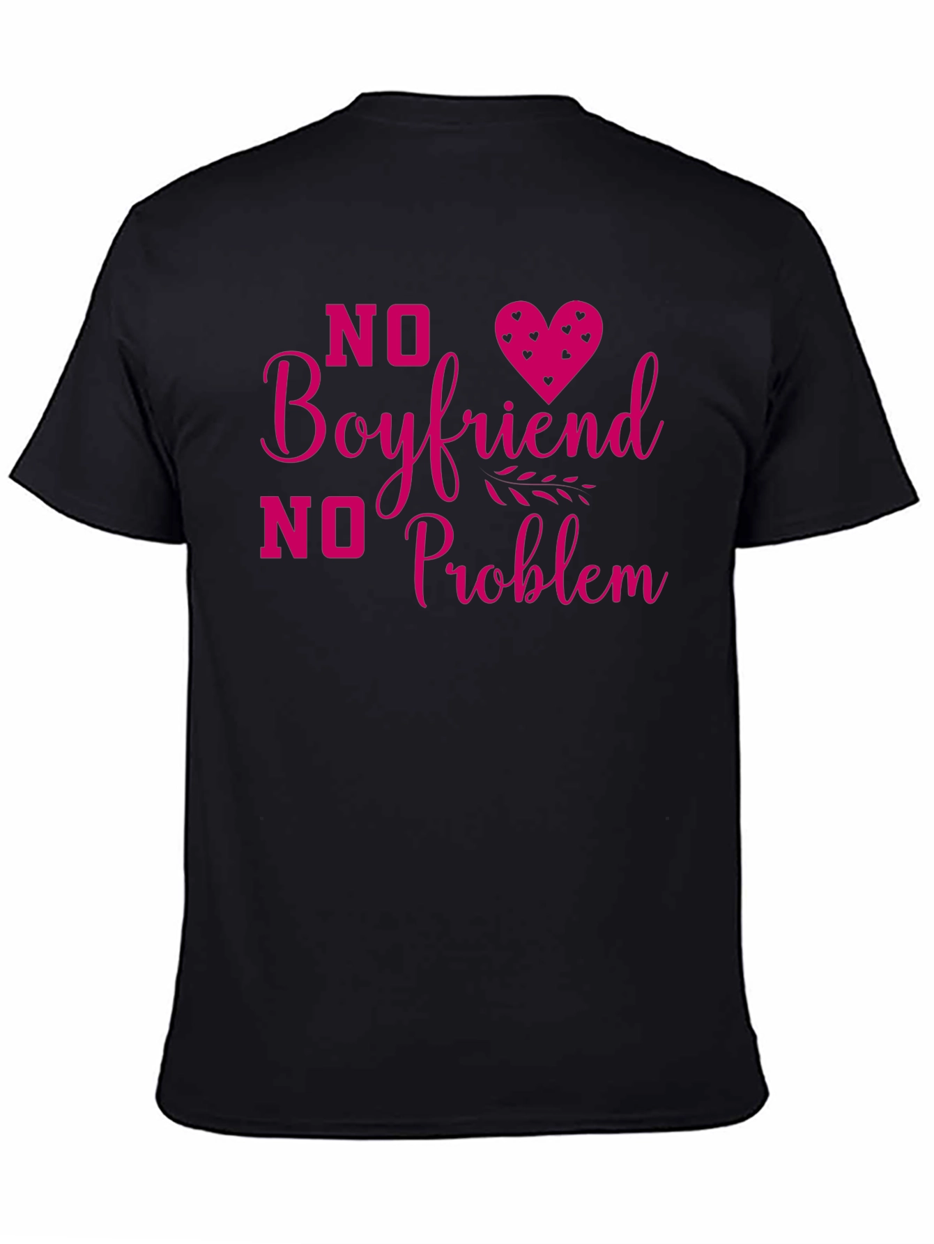 No Boyfriend No Problem Graphic T-Shirt