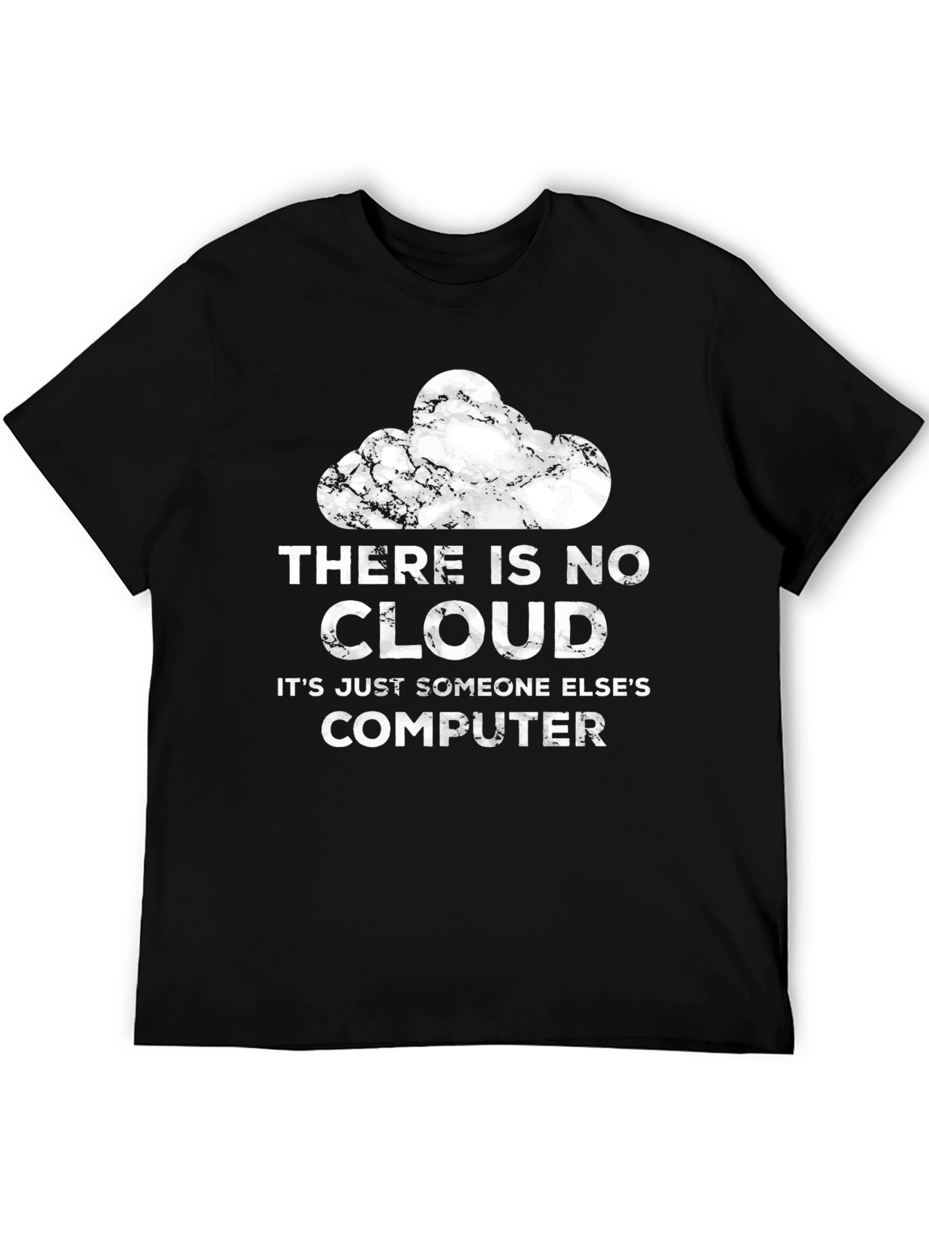 There Is No Cloud Funny Tech T-Shirt