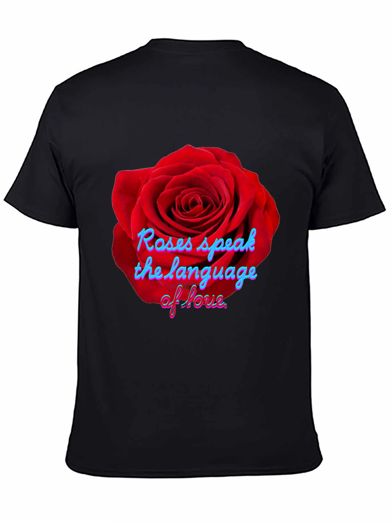 Roses Speak Black T-Shirt