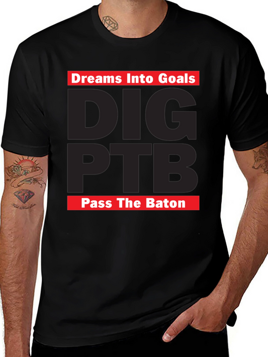 Dreams Into Goals T-Shirt - DIG PTB Pass The Baton