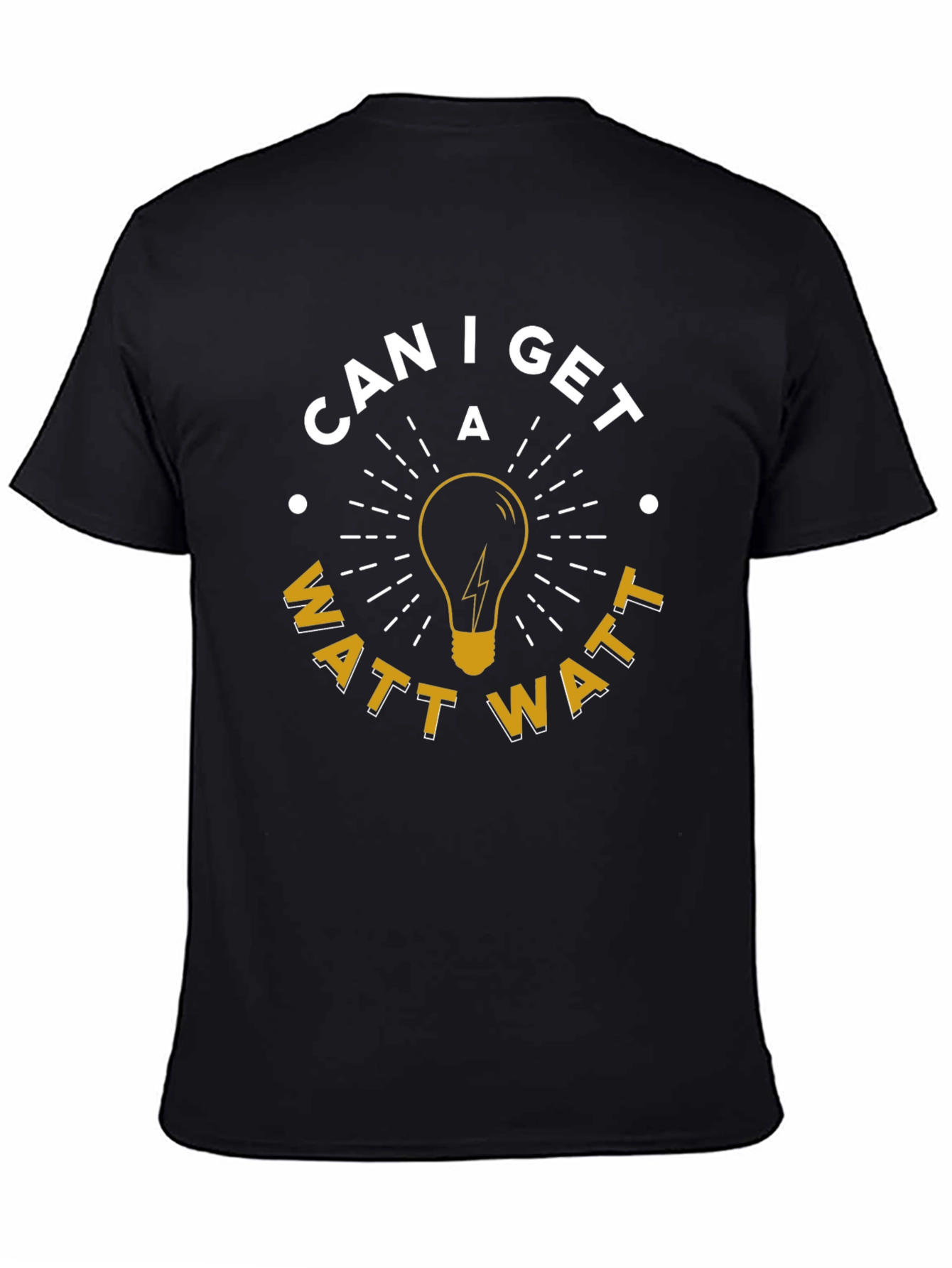 Can I Get A Watt Watt T-Shirt - Black
