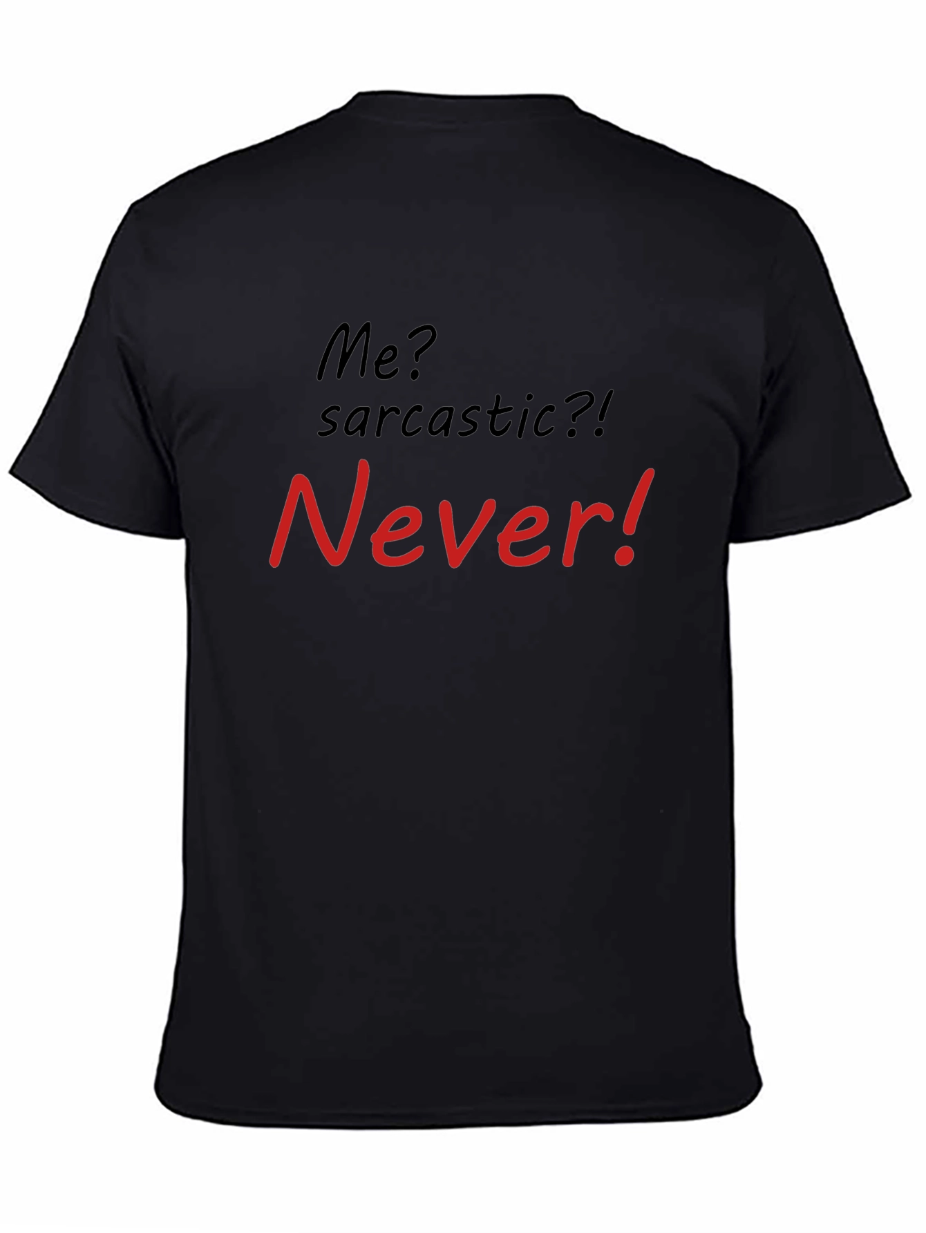 Sarcastic? Never! Mens Graphic T-Shirt