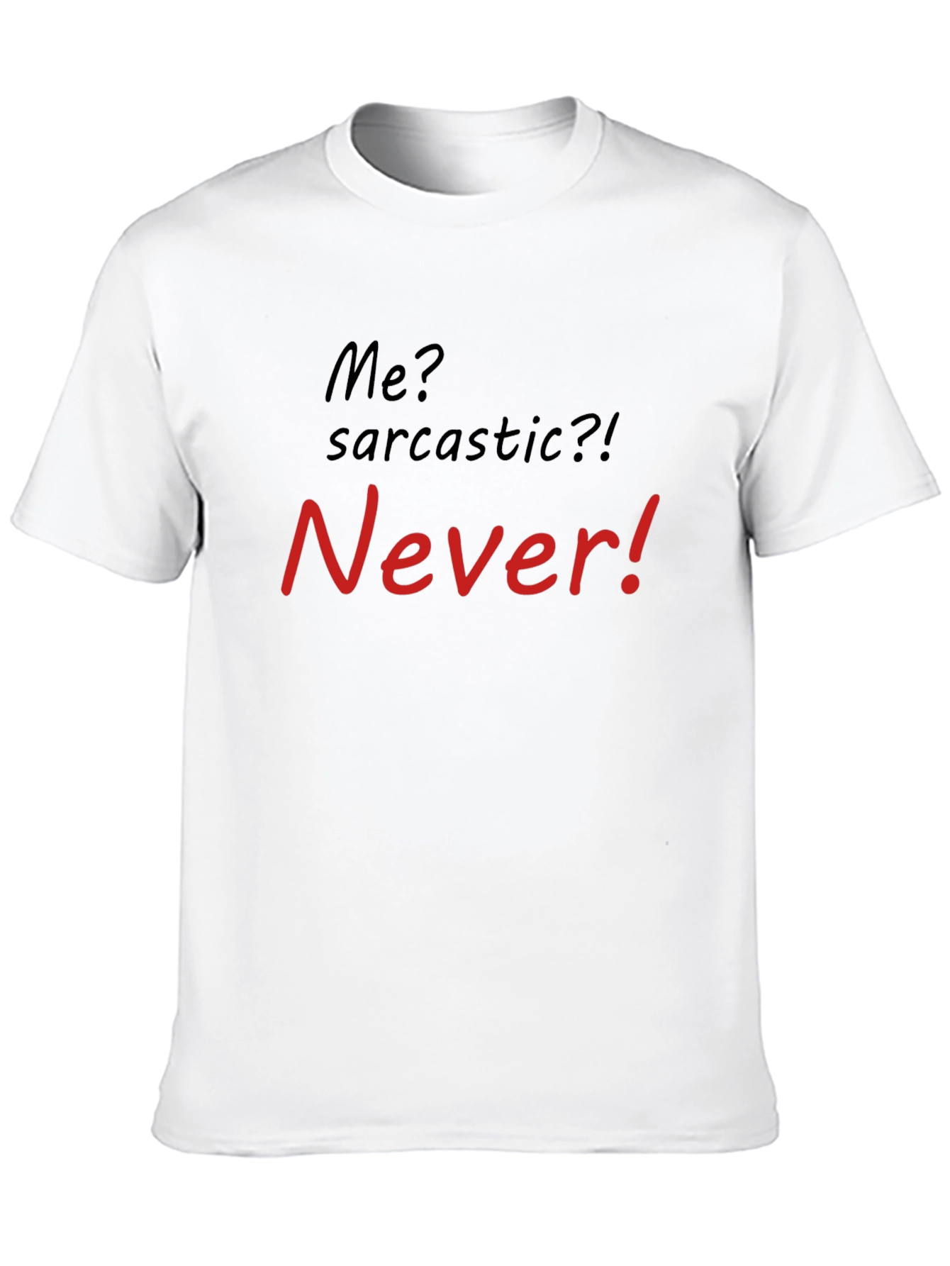 Sarcastic? Never! Mens Graphic T-Shirt