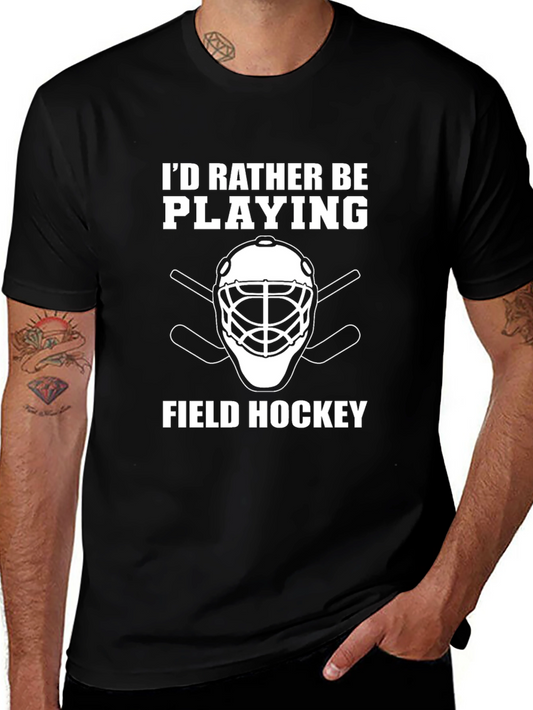 Field Hockey Player T-Shirt - Id Rather Be Playing
