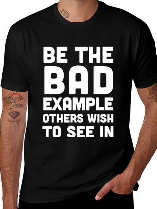 Be The Bad Example T-Shirt