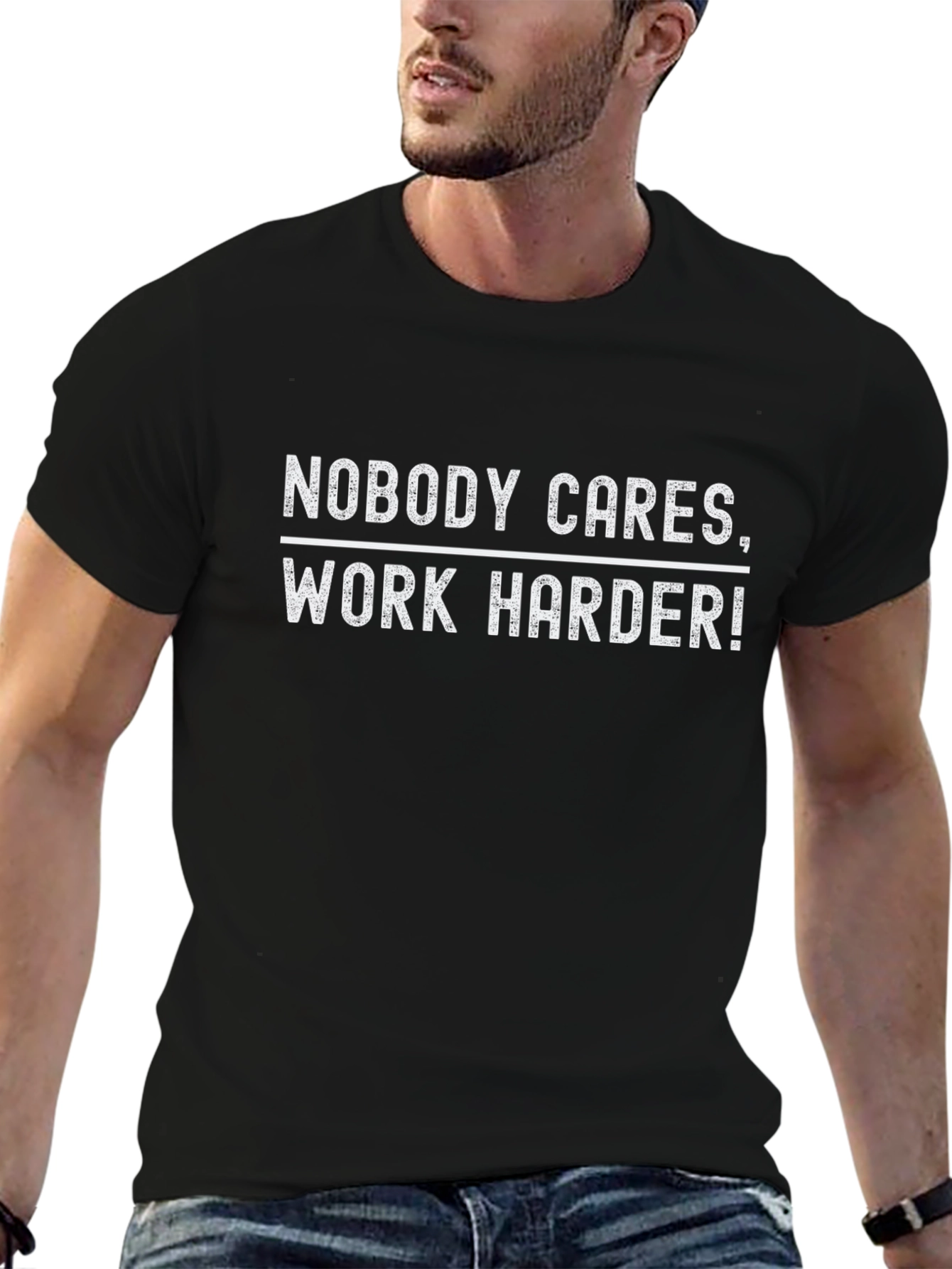 Nobody Cares Work Harder Graphic Tee