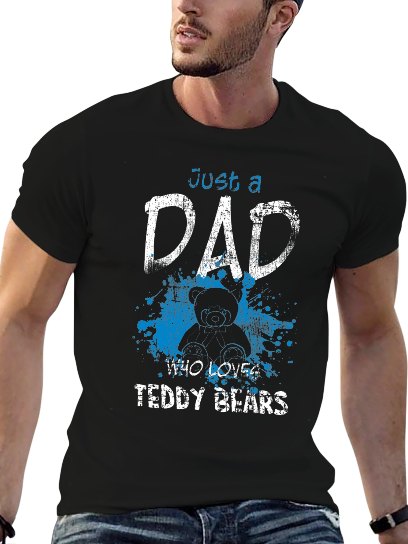 Just a Dad Who Loves Teddy Bears T-Shirt