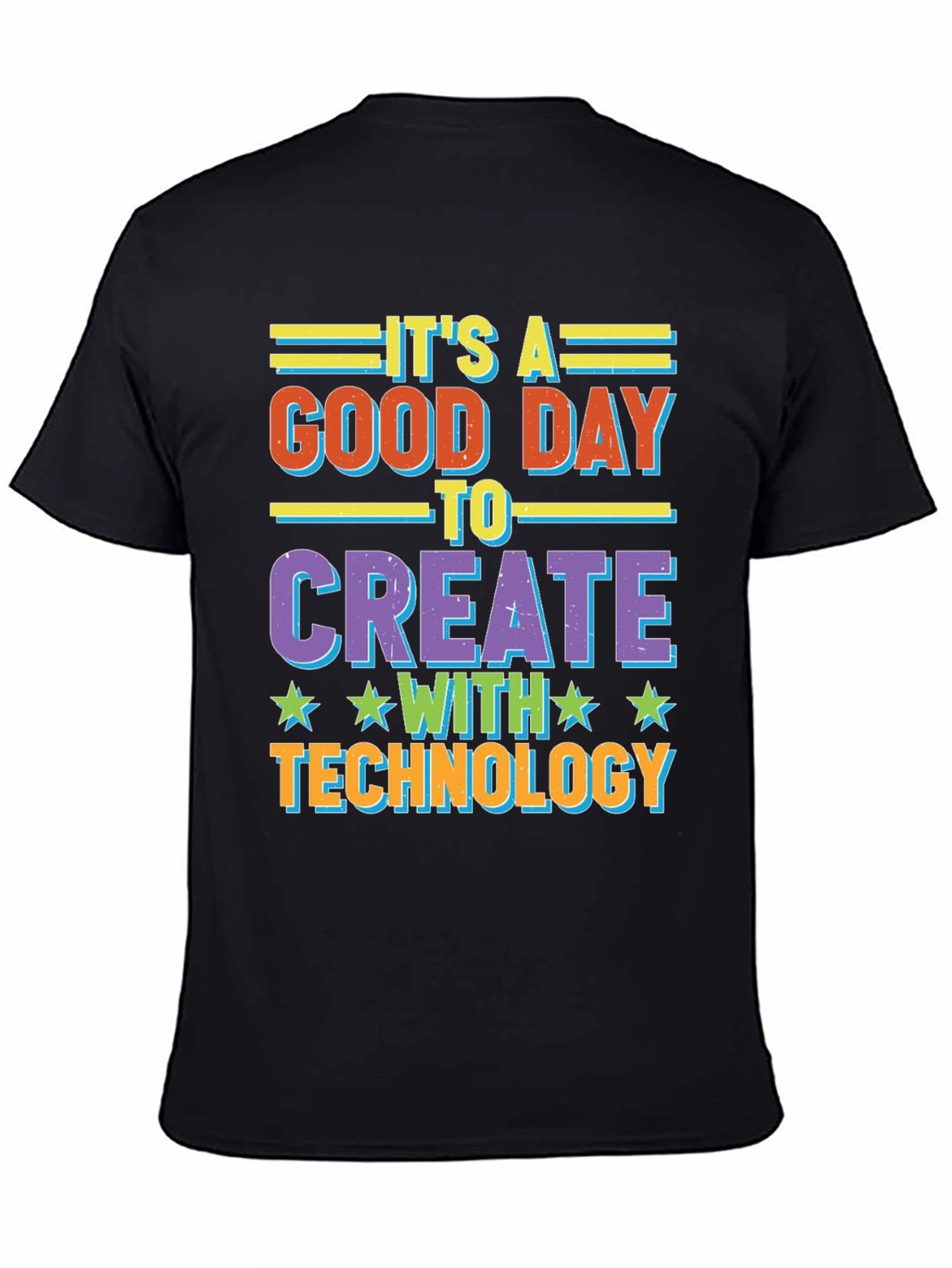Its A Good Day To Create With Technology T-Shirt