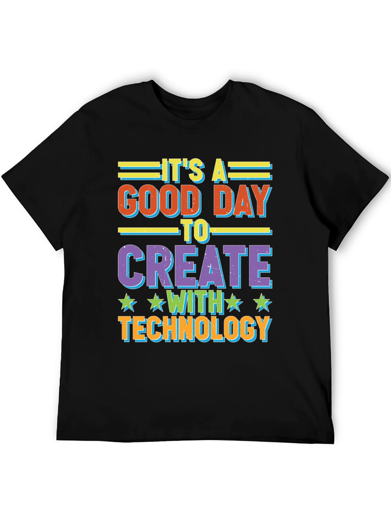 Its A Good Day To Create With Technology T-Shirt