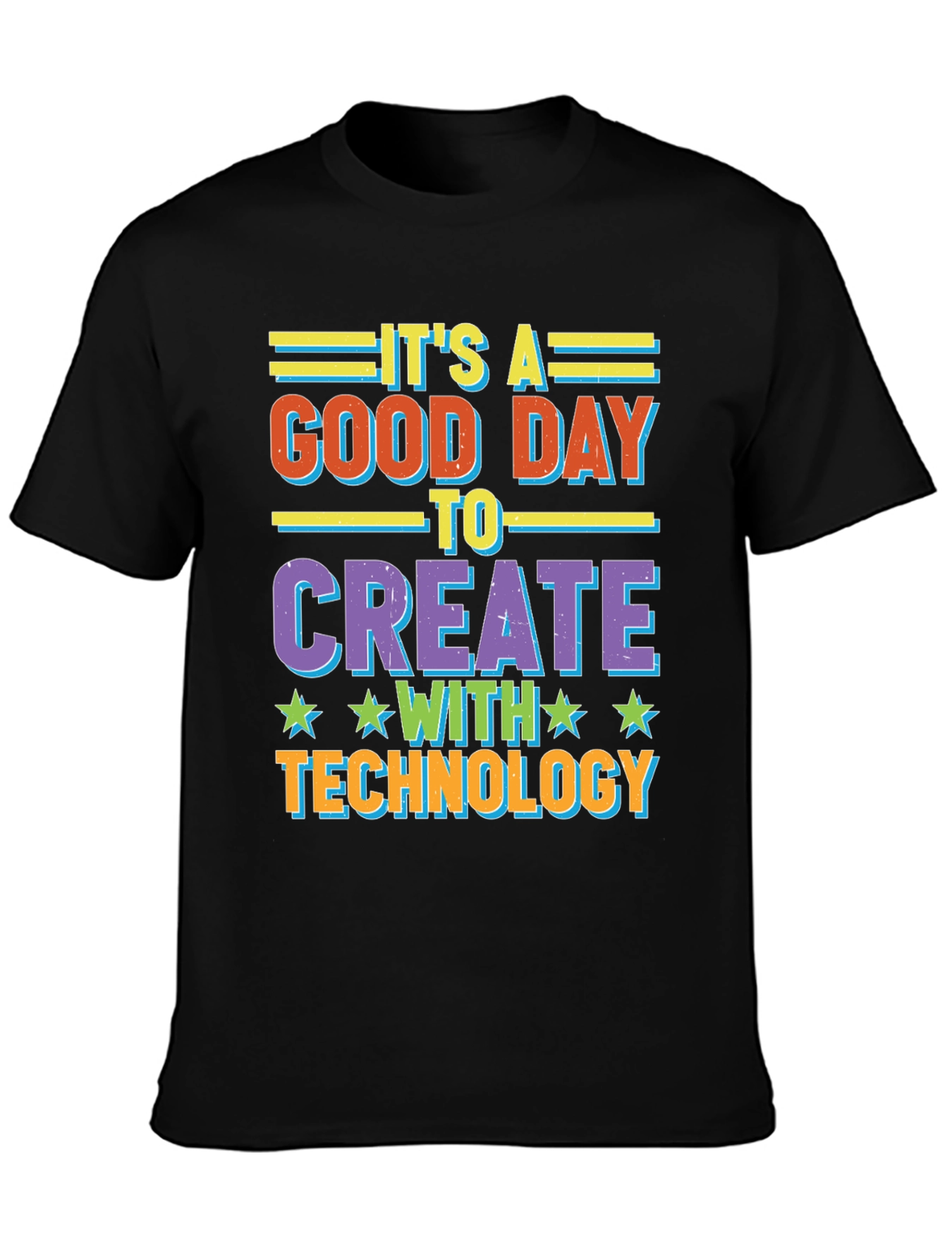Its A Good Day To Create With Technology T-Shirt