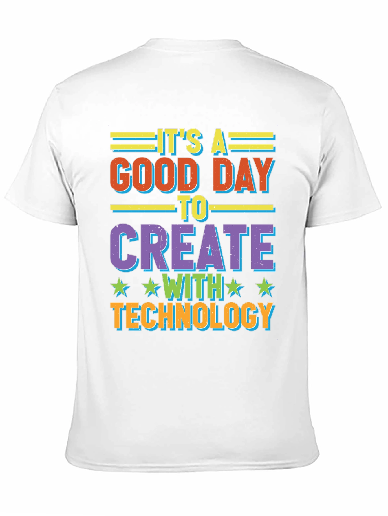Its A Good Day To Create With Technology T-Shirt