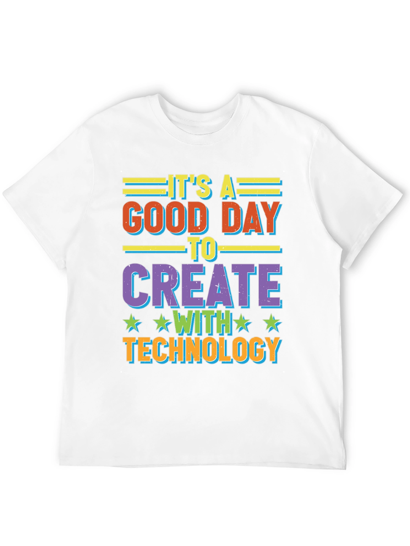 Its A Good Day To Create With Technology T-Shirt