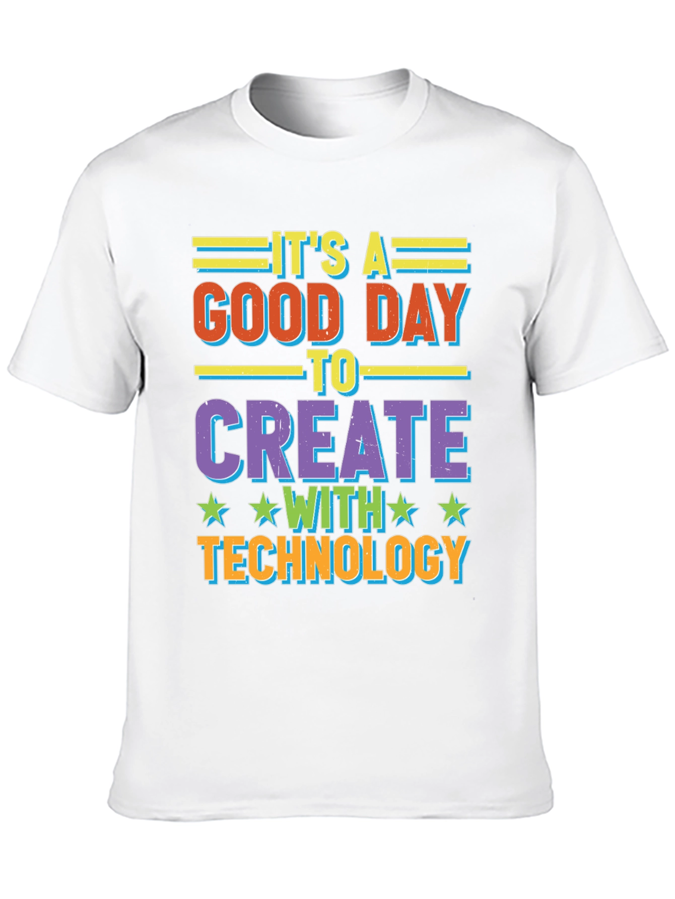 Its A Good Day To Create With Technology T-Shirt