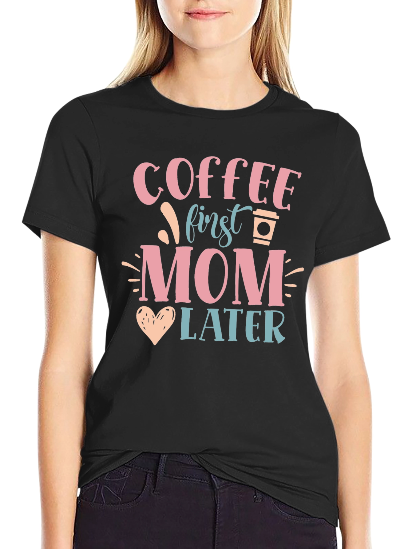 Coffee First Mom Later Graphic Tee