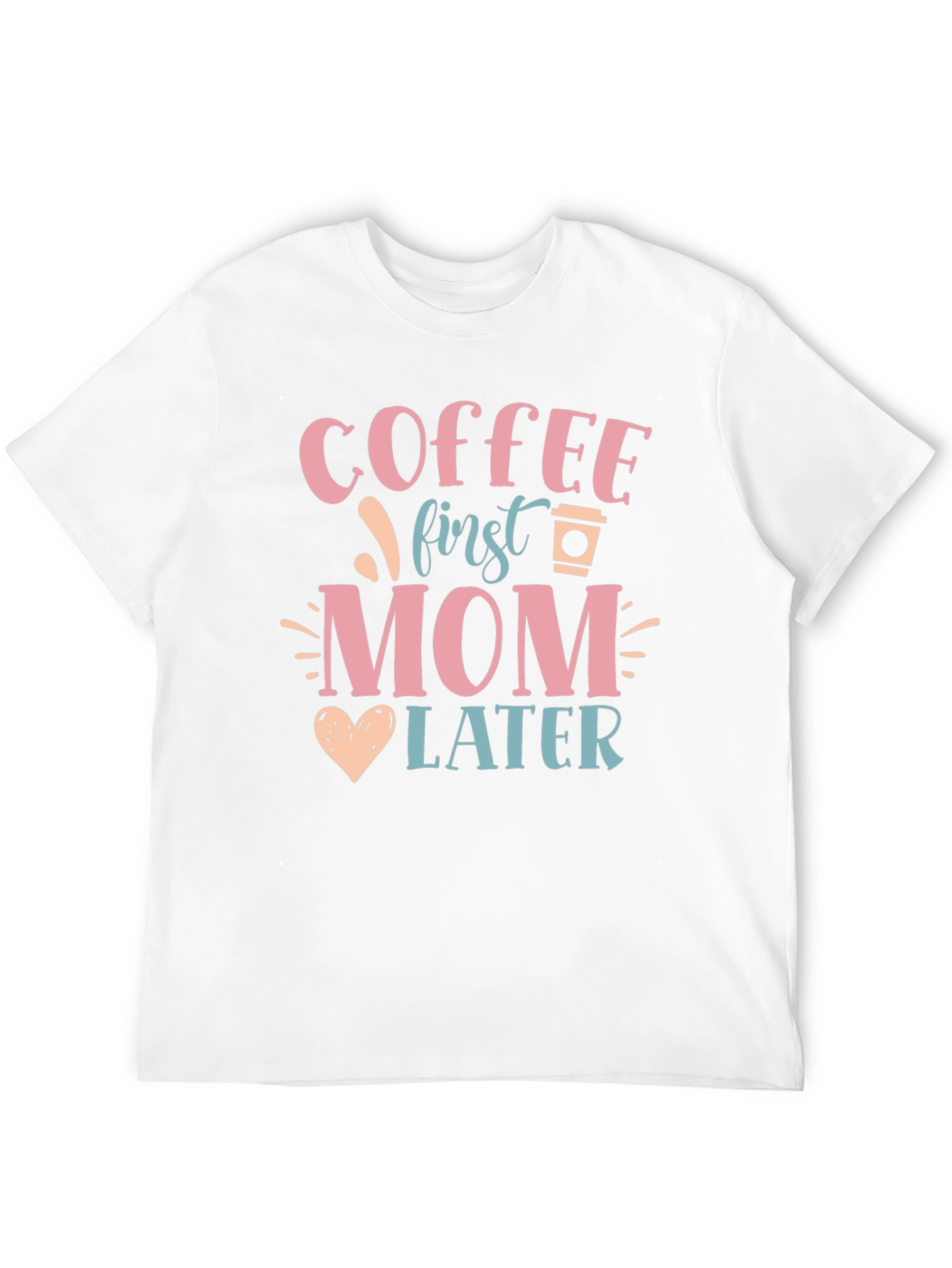 Coffee First Mom Later Graphic Tee