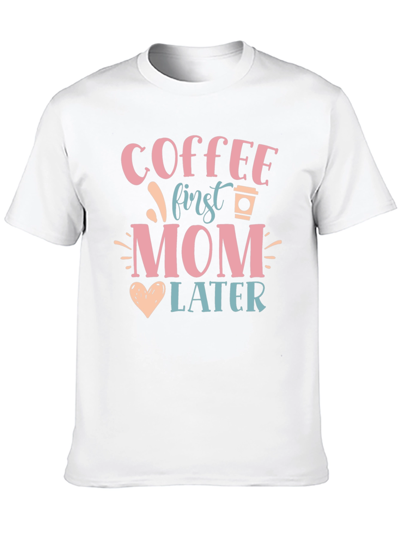 Coffee First Mom Later Graphic Tee