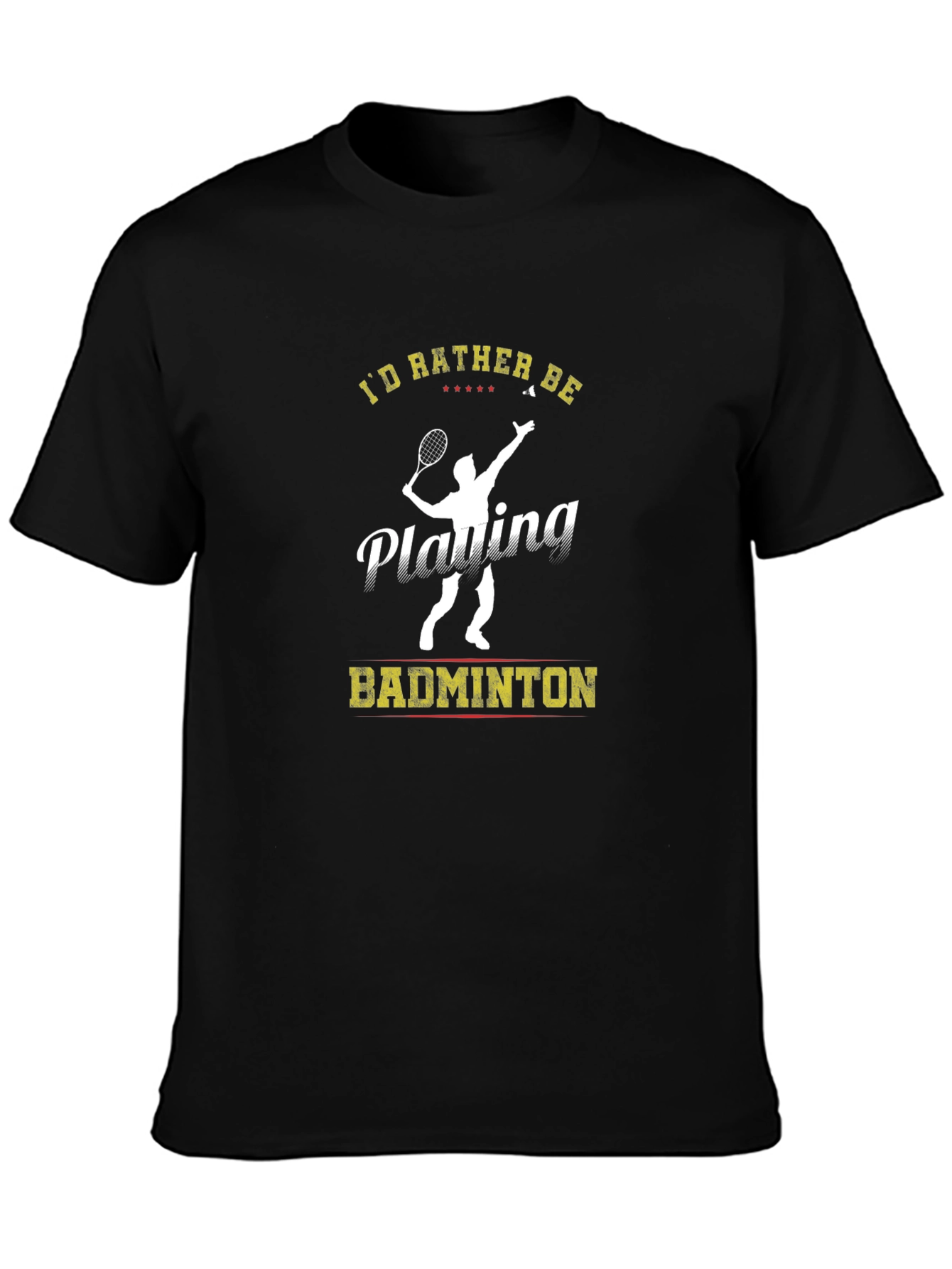 Id Rather Be Playing Badminton T-Shirt