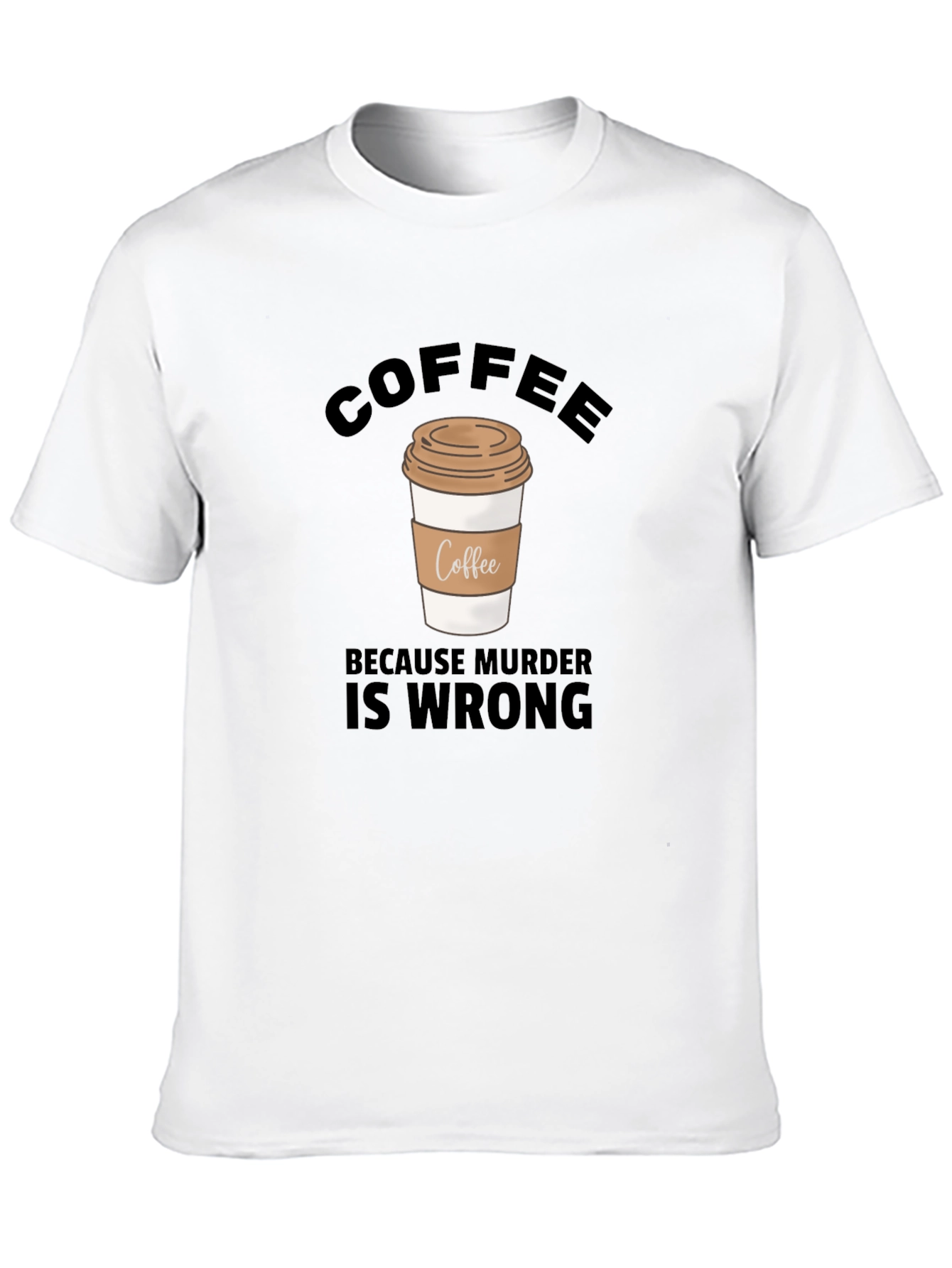 Coffee Because Murder Is Wrong Graphic T-Shirt