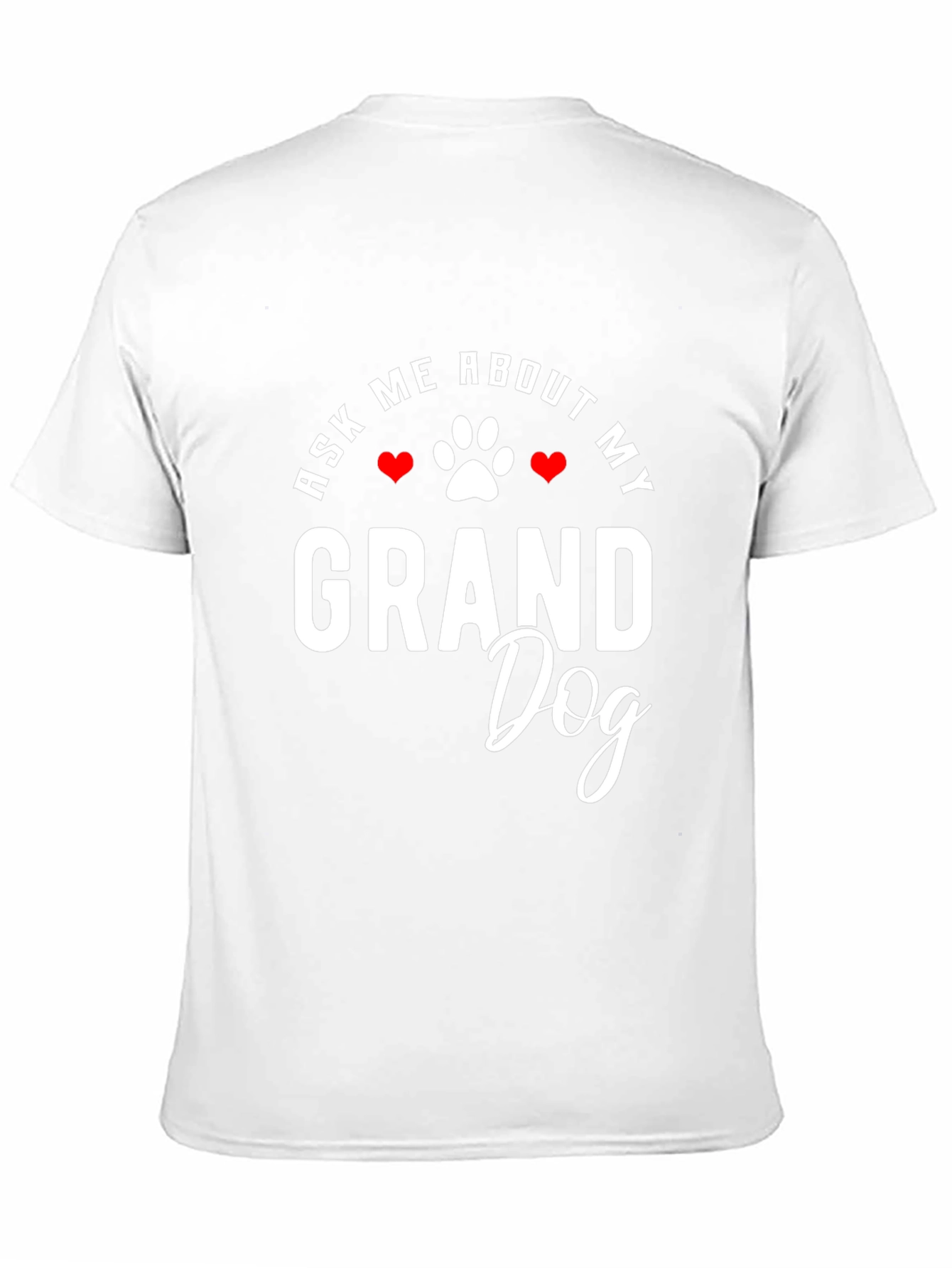 Ask Me About My Granddog Graphic T-Shirt