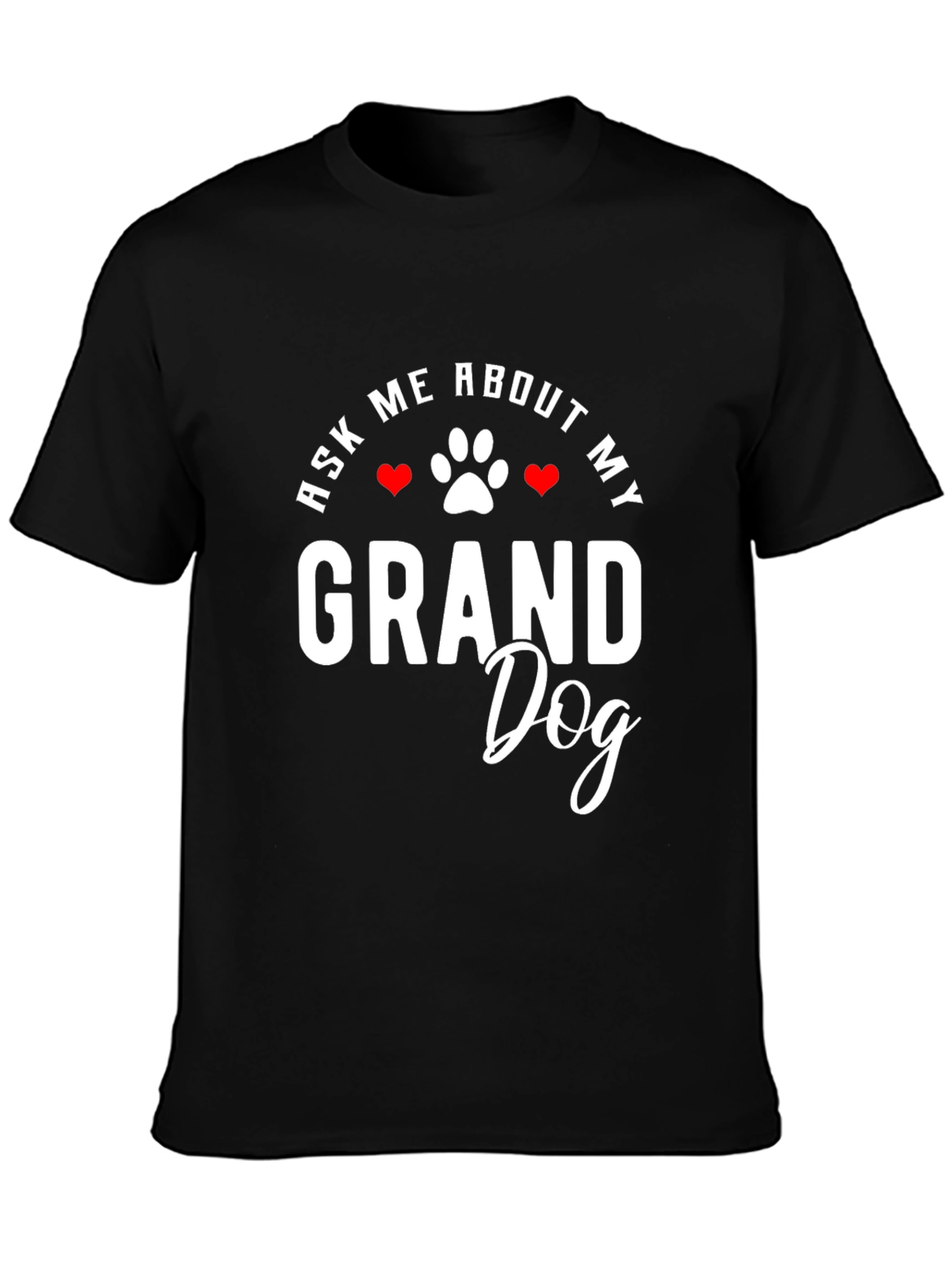 Ask Me About My Granddog Graphic T-Shirt