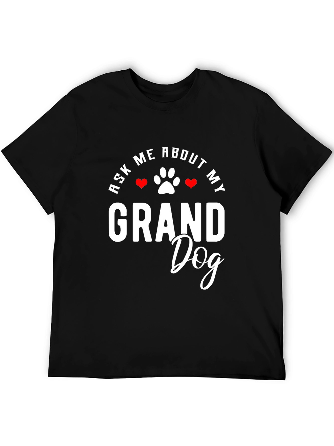 Ask Me About My Granddog Graphic T-Shirt