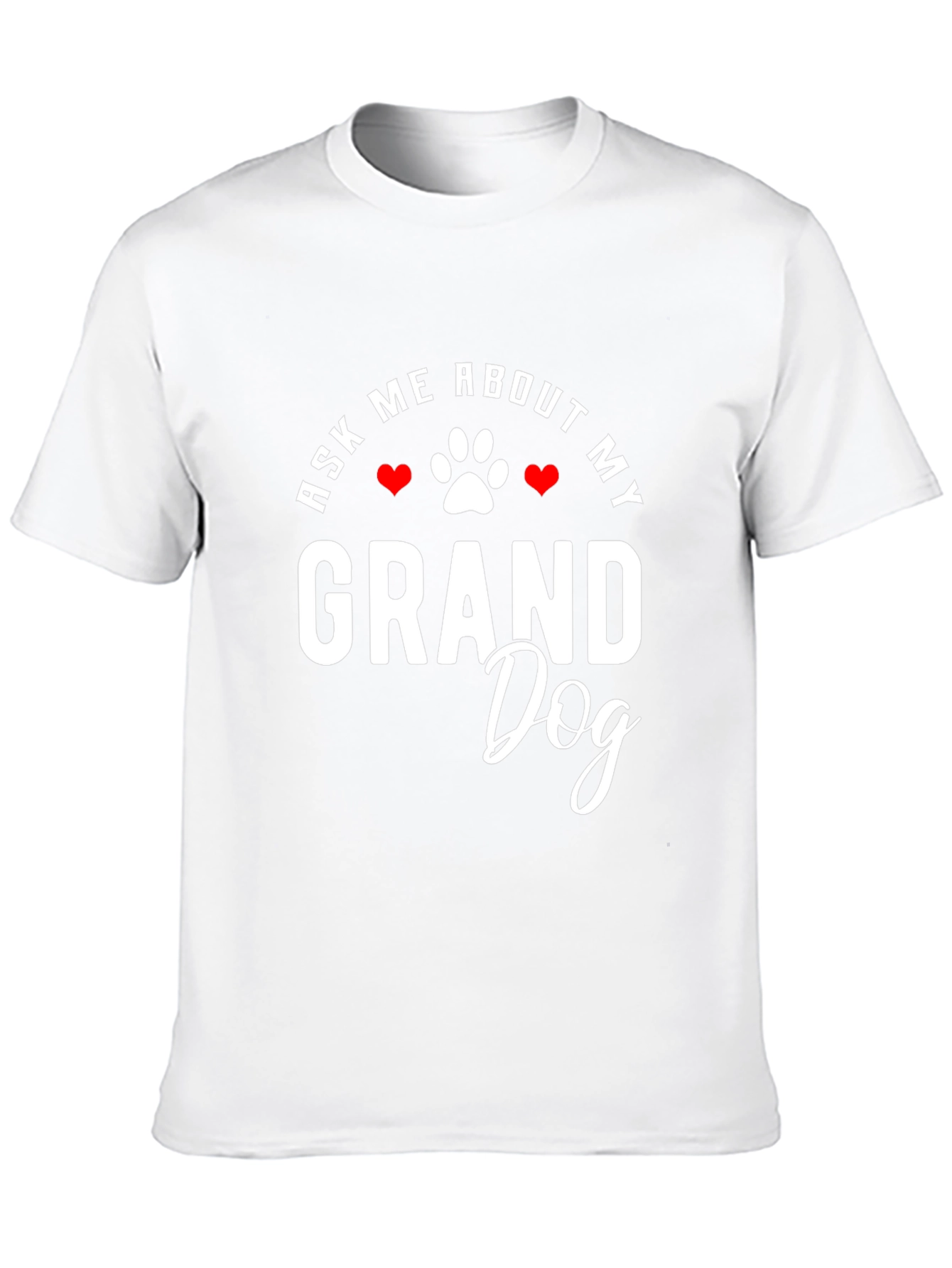 Ask Me About My Granddog Graphic T-Shirt